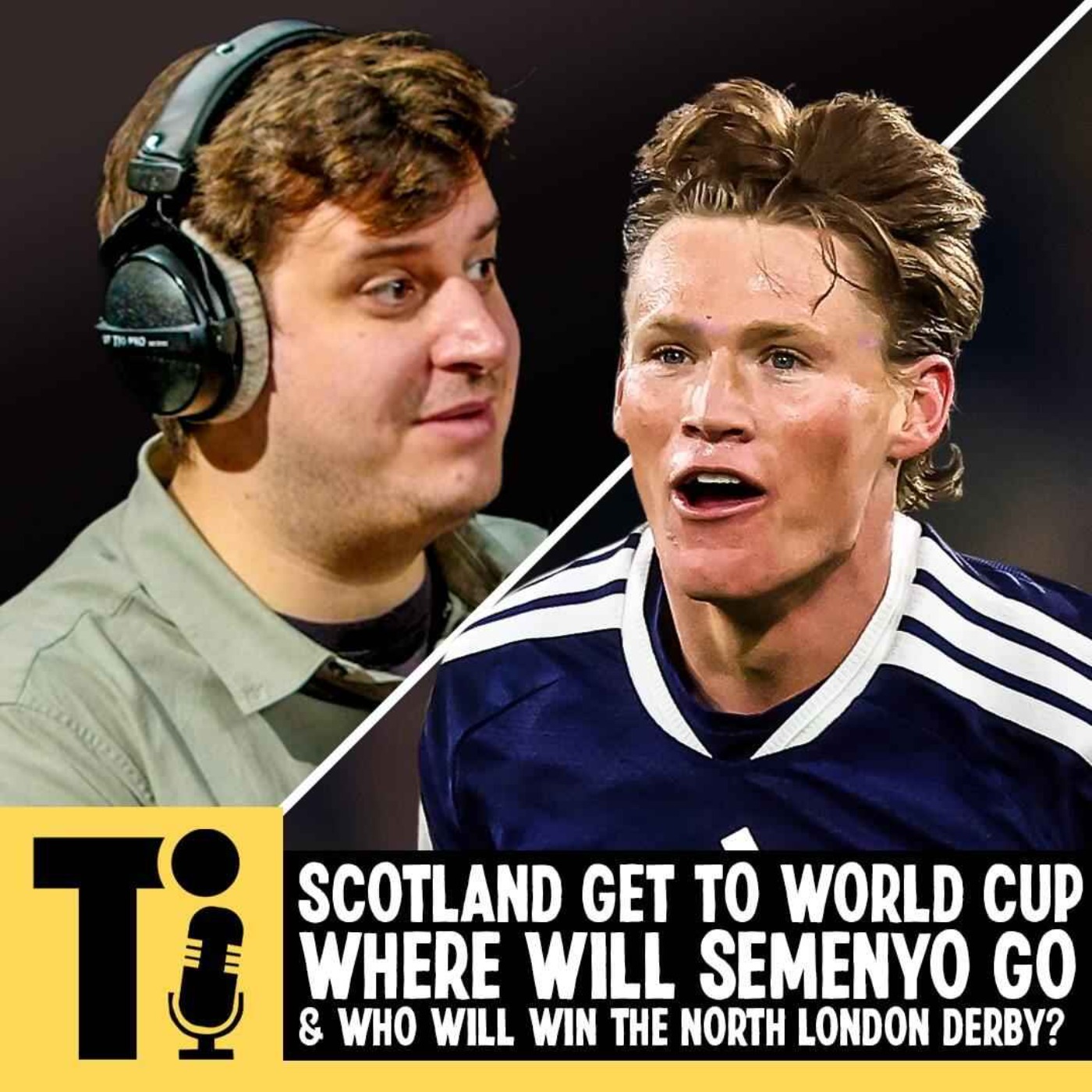 Scotland get to World Cup, where will Semenyo go & who will win the North London derby?
