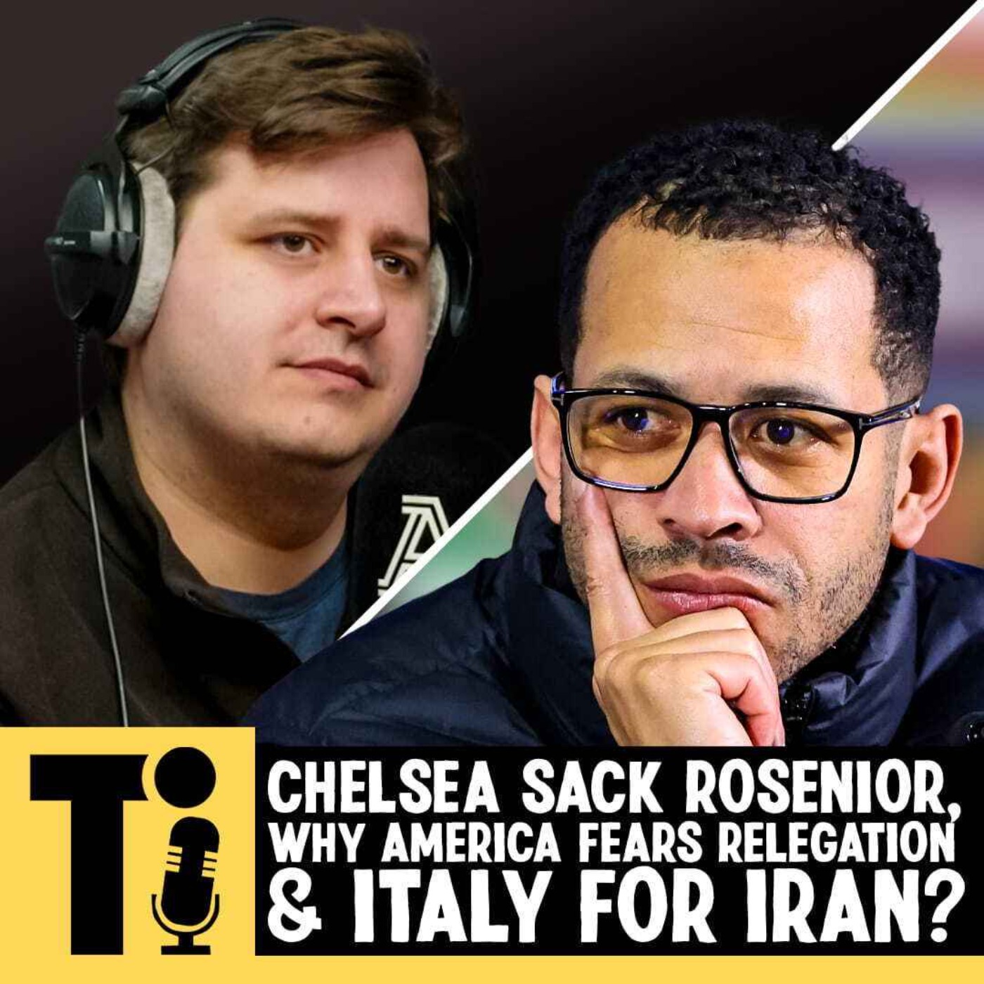 Chelsea sack Rosenior, why America fears relegation & Italy for Iran?