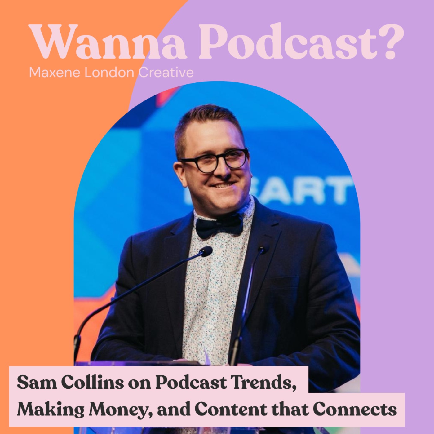 Sam Collins on Podcast Trends, Making Money, and Content that Connects