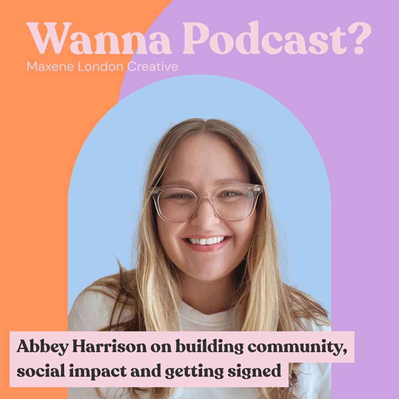 Abbey Harrison on building community,  social impact and getting signed