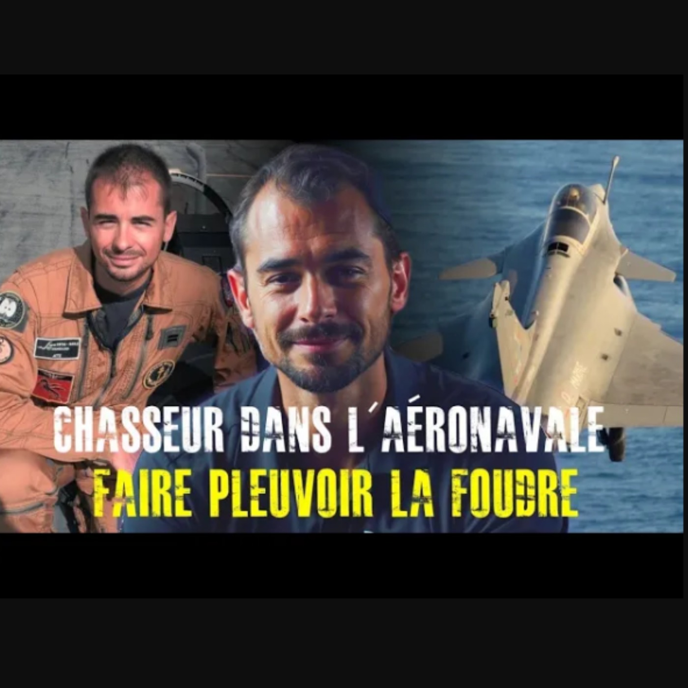 « CHASSEUR DANS L’AÉRONAVALE » FAIRE PLEUVOIR LA FOUDRE I ÉPISODE 12