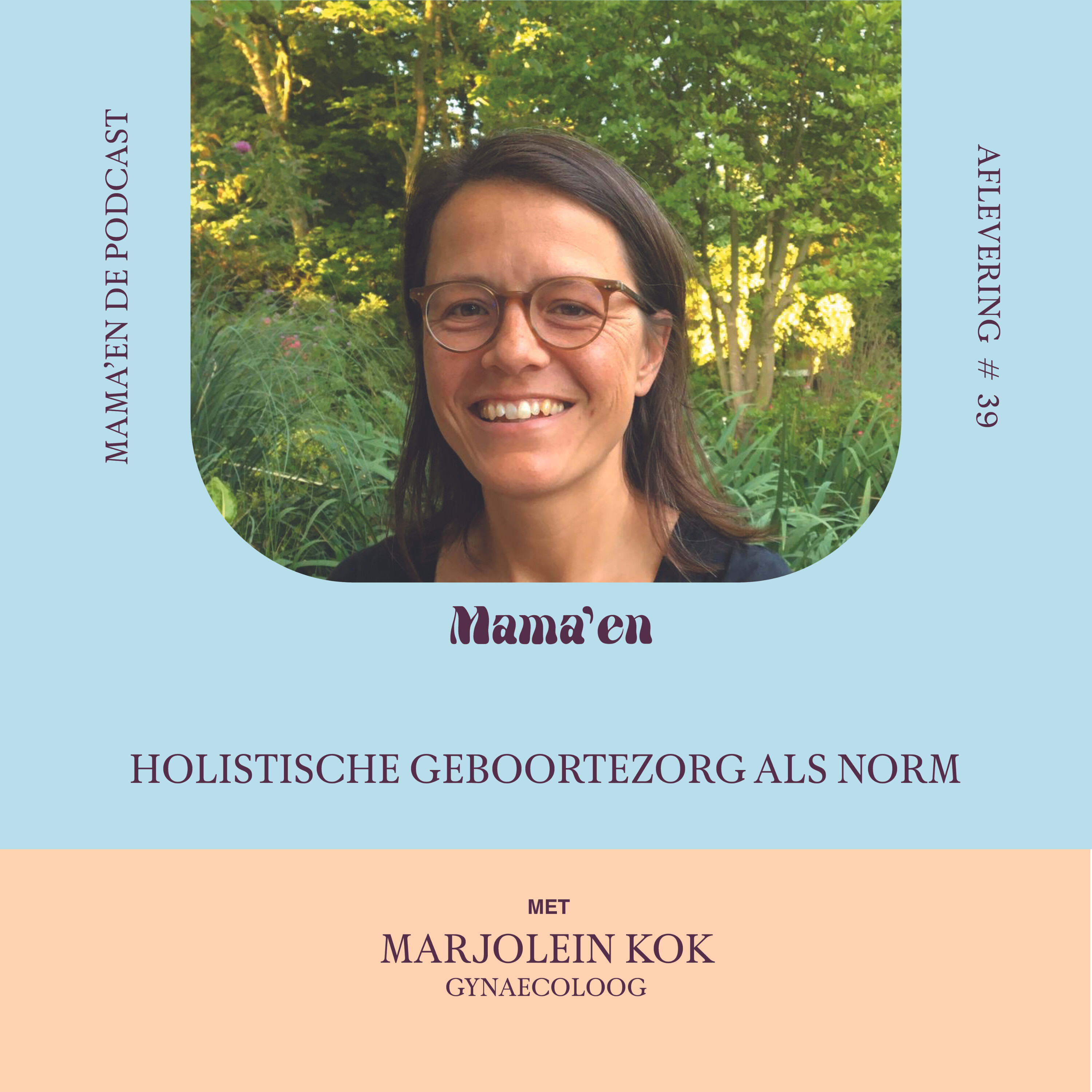 #39 Holistische geboortezorg als norm, met gynaecoloog Marjolein Kok