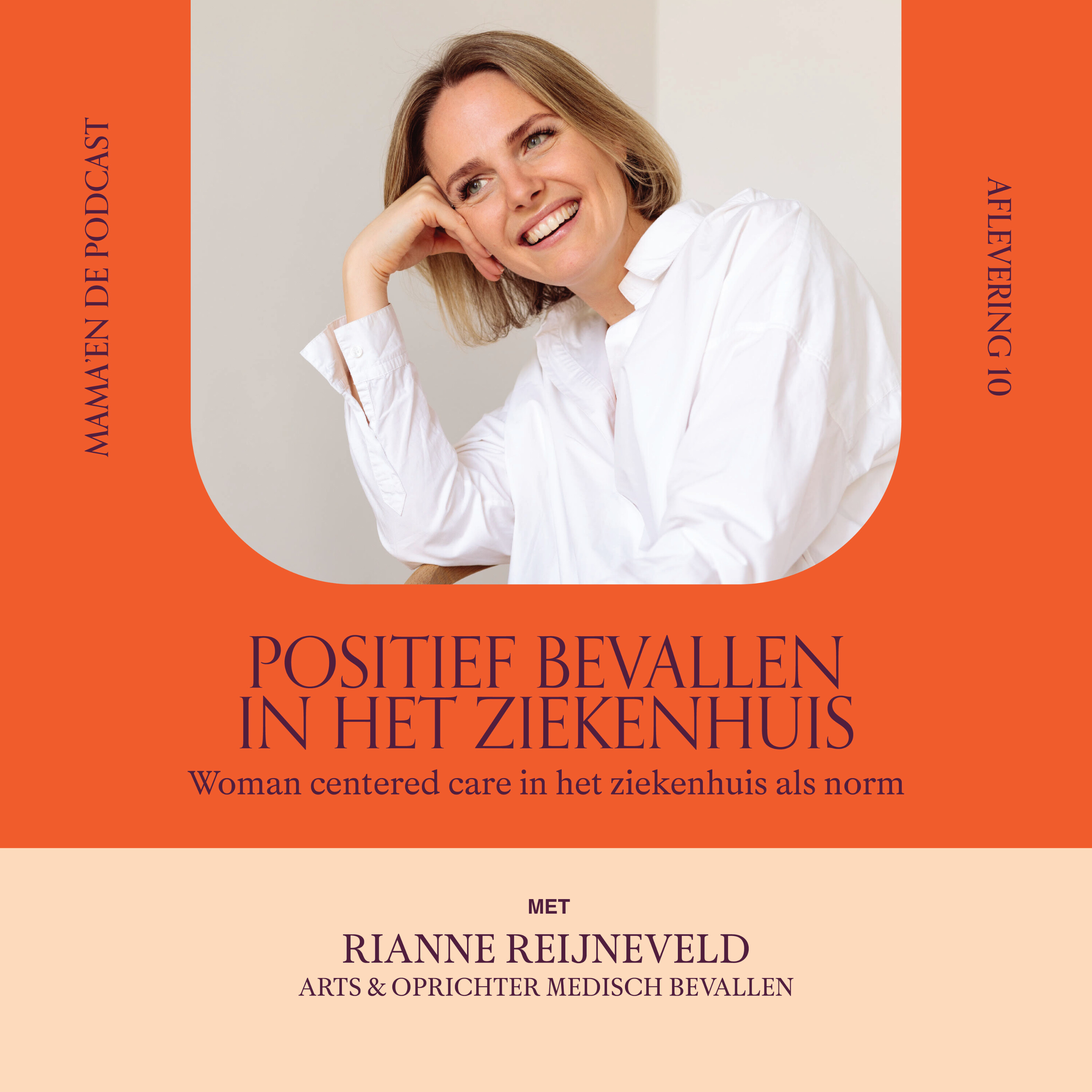 #34 Positief bevallen in het ziekenhuis. Woman centered care in het ziekenhuis als norm, met arts Rianne Reijneveld