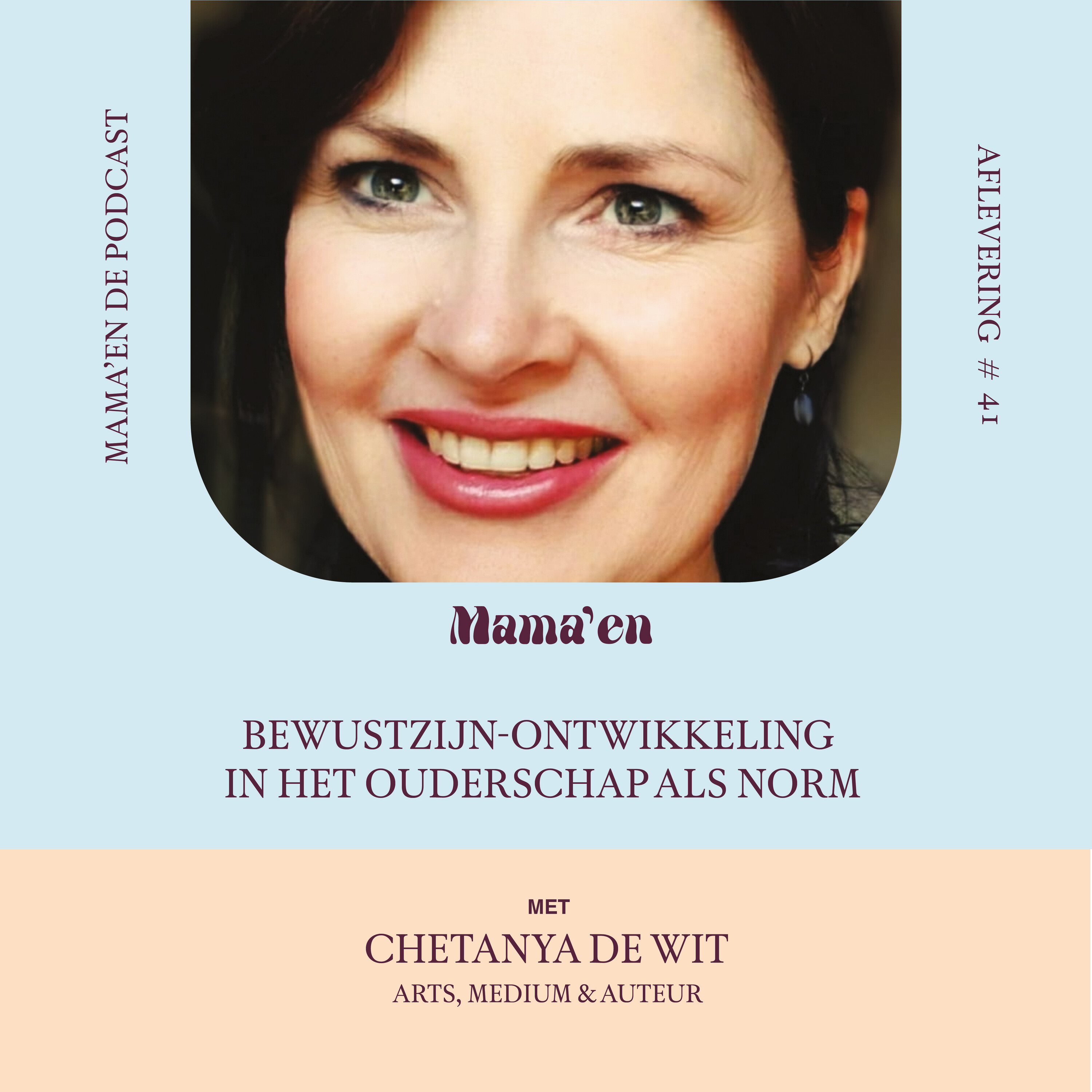 #41 Bewustzijn-ontwikkeling in het ouderschap als norm, met arts, medium & auteur Chetanya de Wit