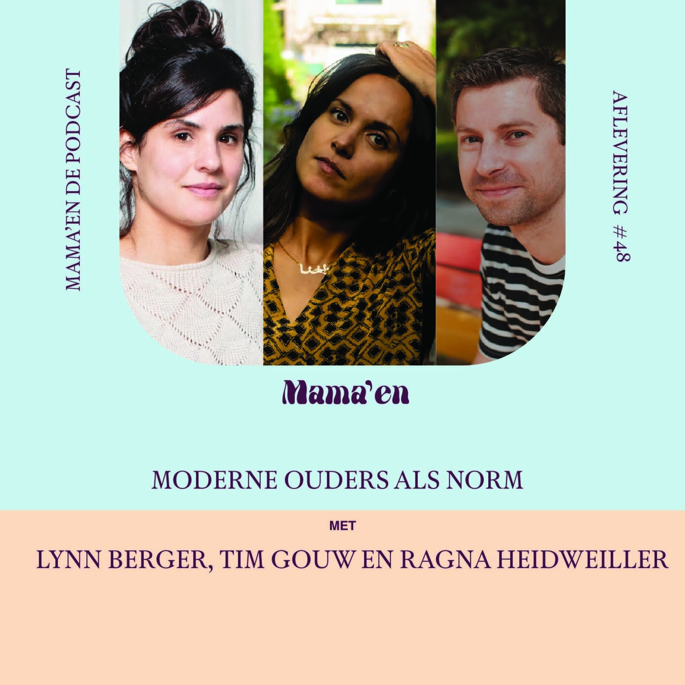#48 Moderne ouders als norm, met Lynn Berger, Tim Gouw en Ragna Heidweiller