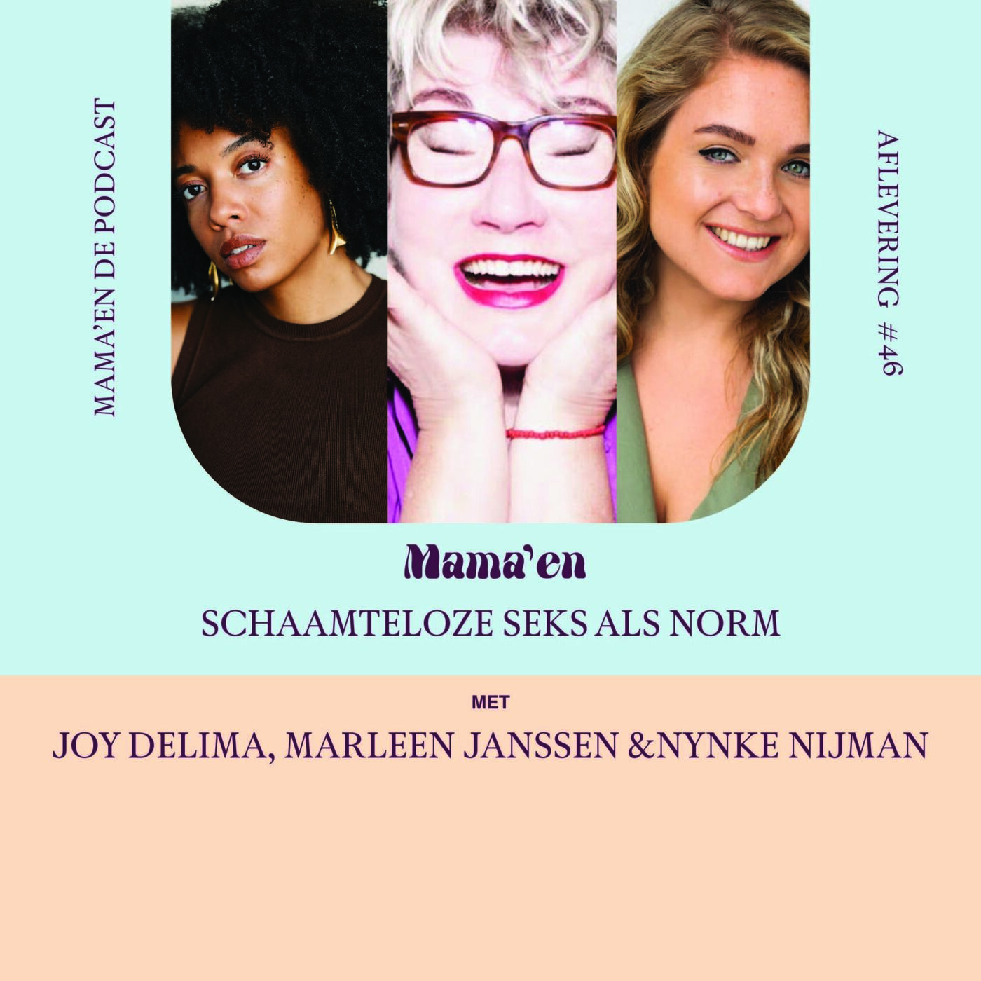 #46 Schaamteloze seks als norm, met Joy Delima, Marleen Janssen en Nynke Nijman