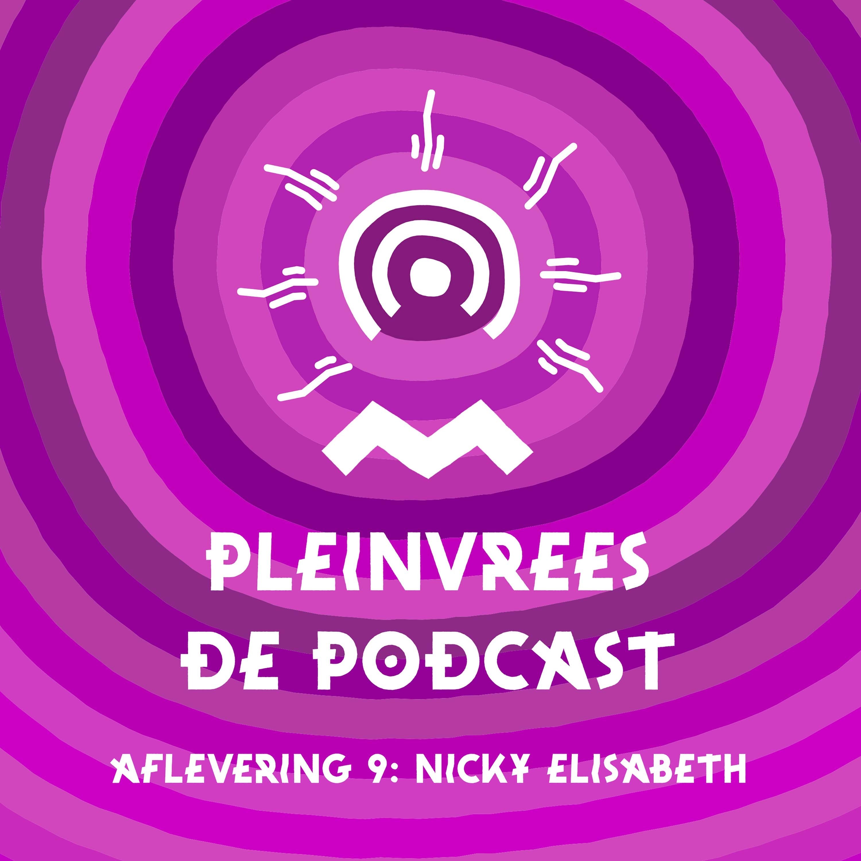 Pleinvrees de podcast - Aflevering 9 - Nicky Elisabeth
