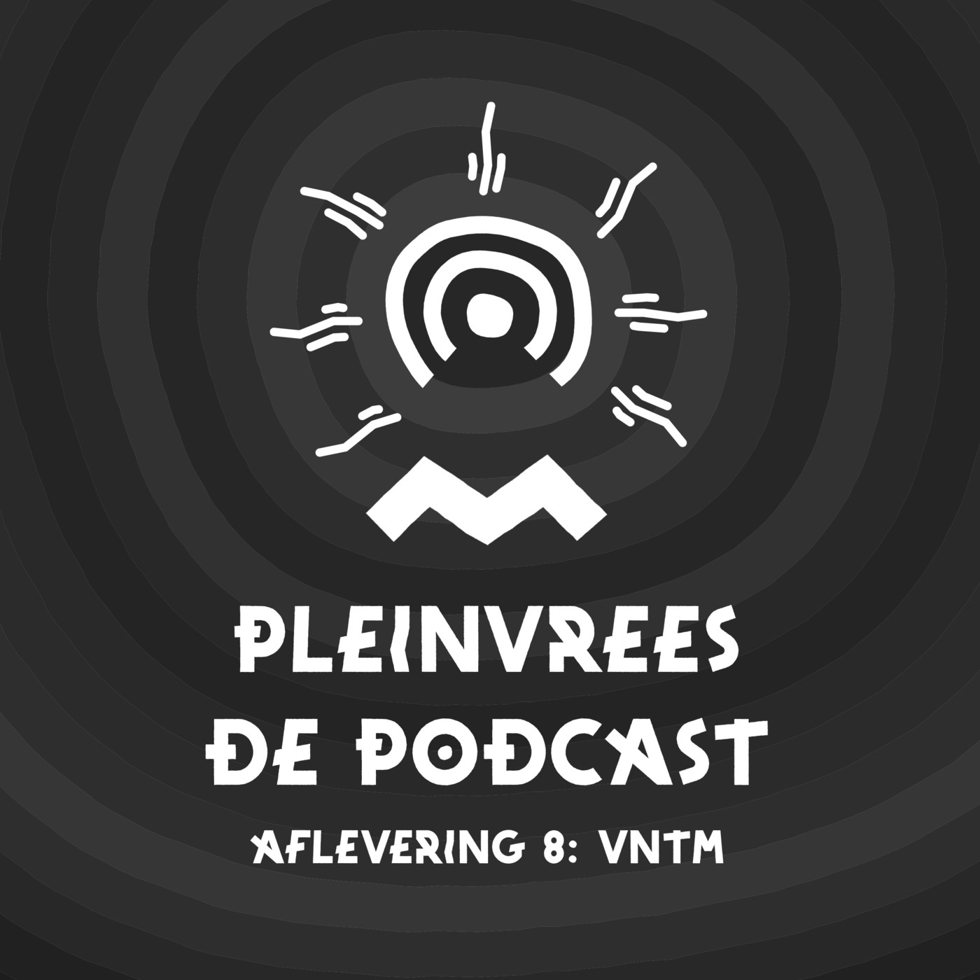 Pleinvrees de podcast - Aflevering 8 - VNTM