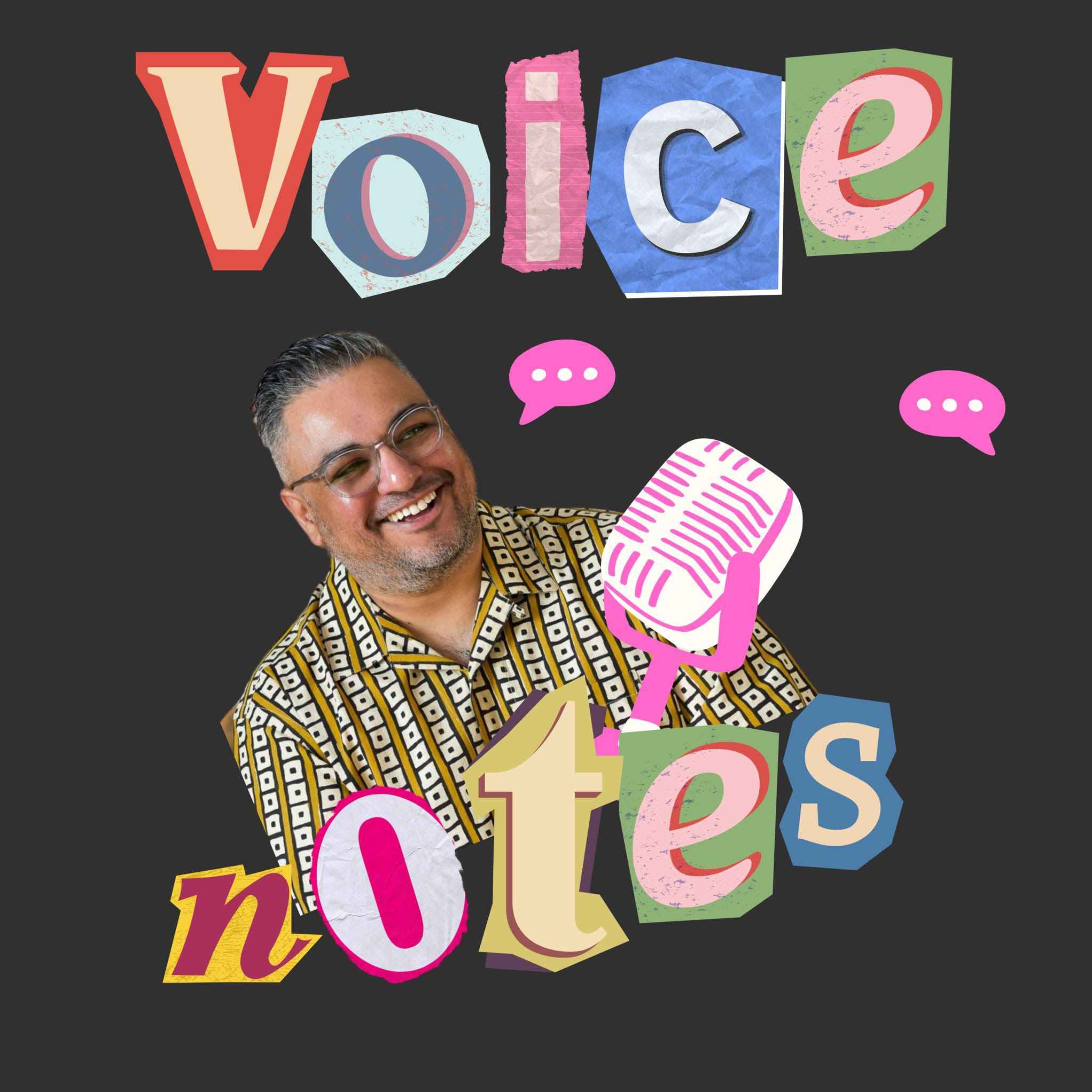 Voice Notes with Nikesh Shukla