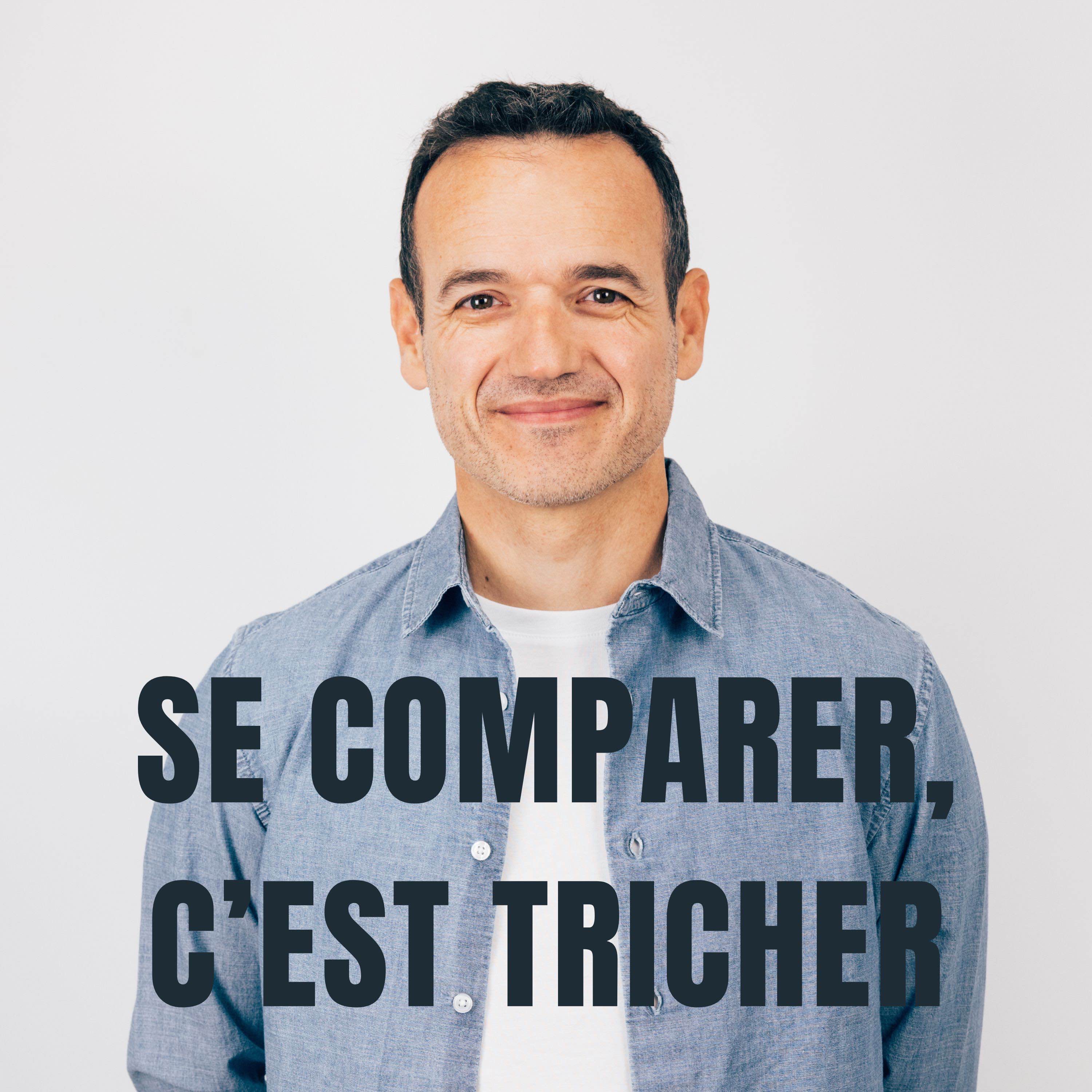 Se comparer, c’est Tricher sans le savoir