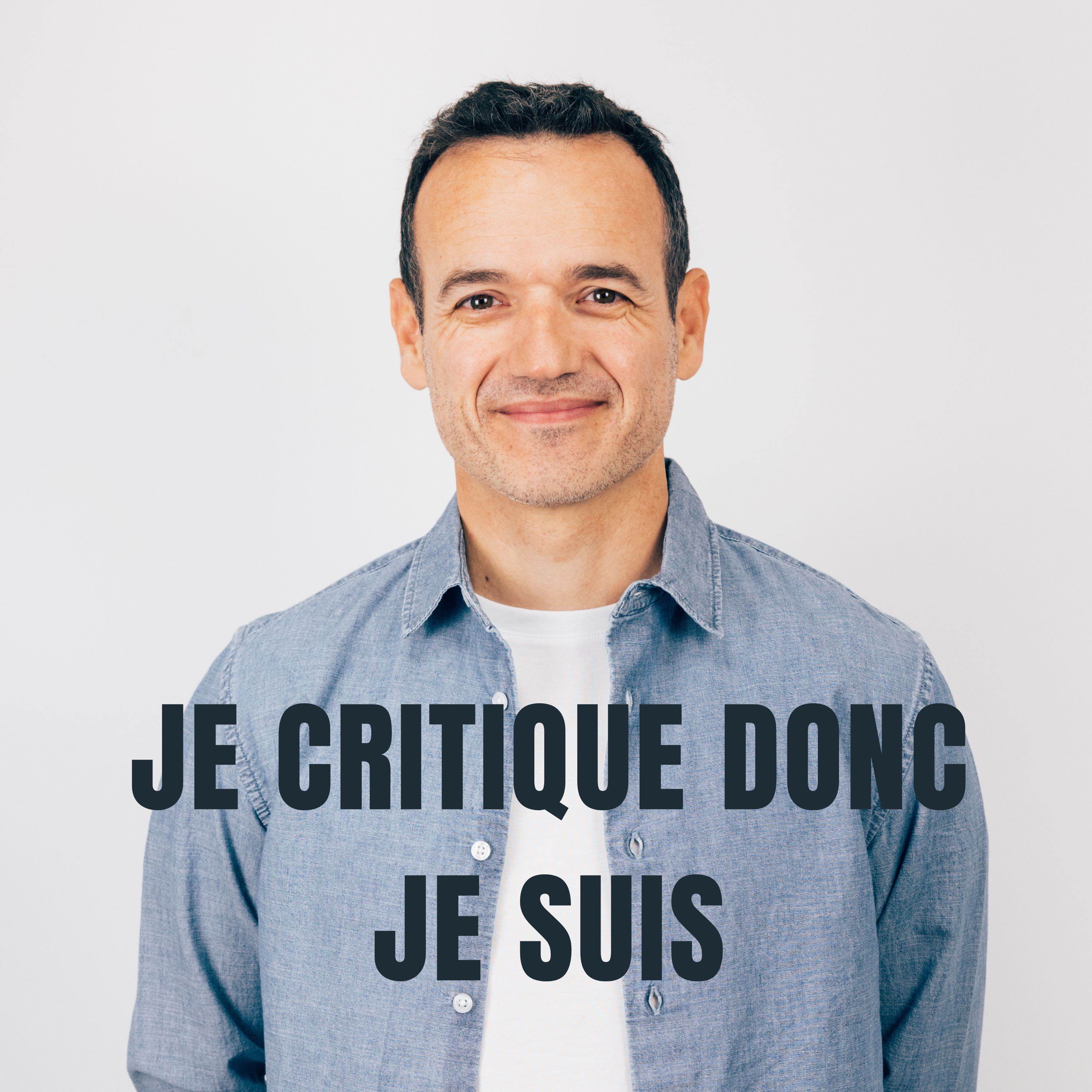 Je Critique donc je Suis