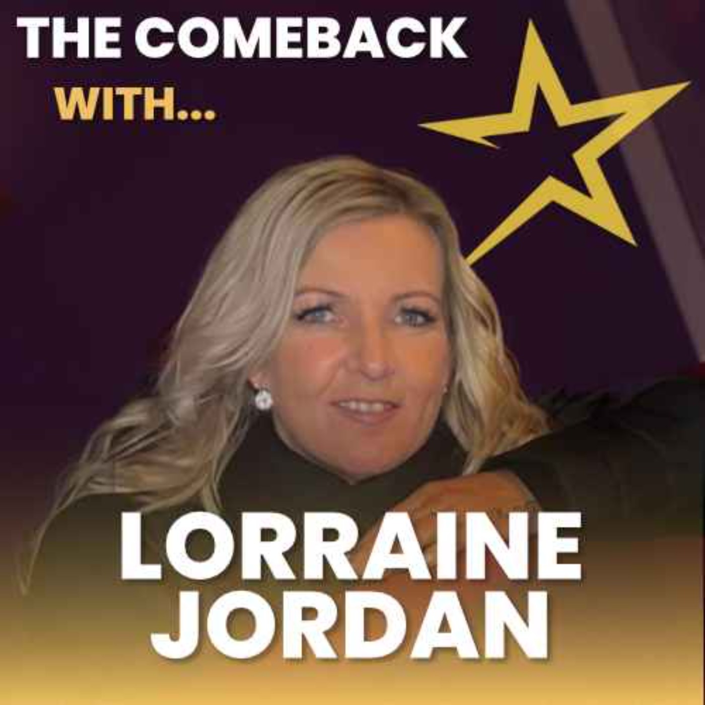 The Comeback with....Lorraine Jordan