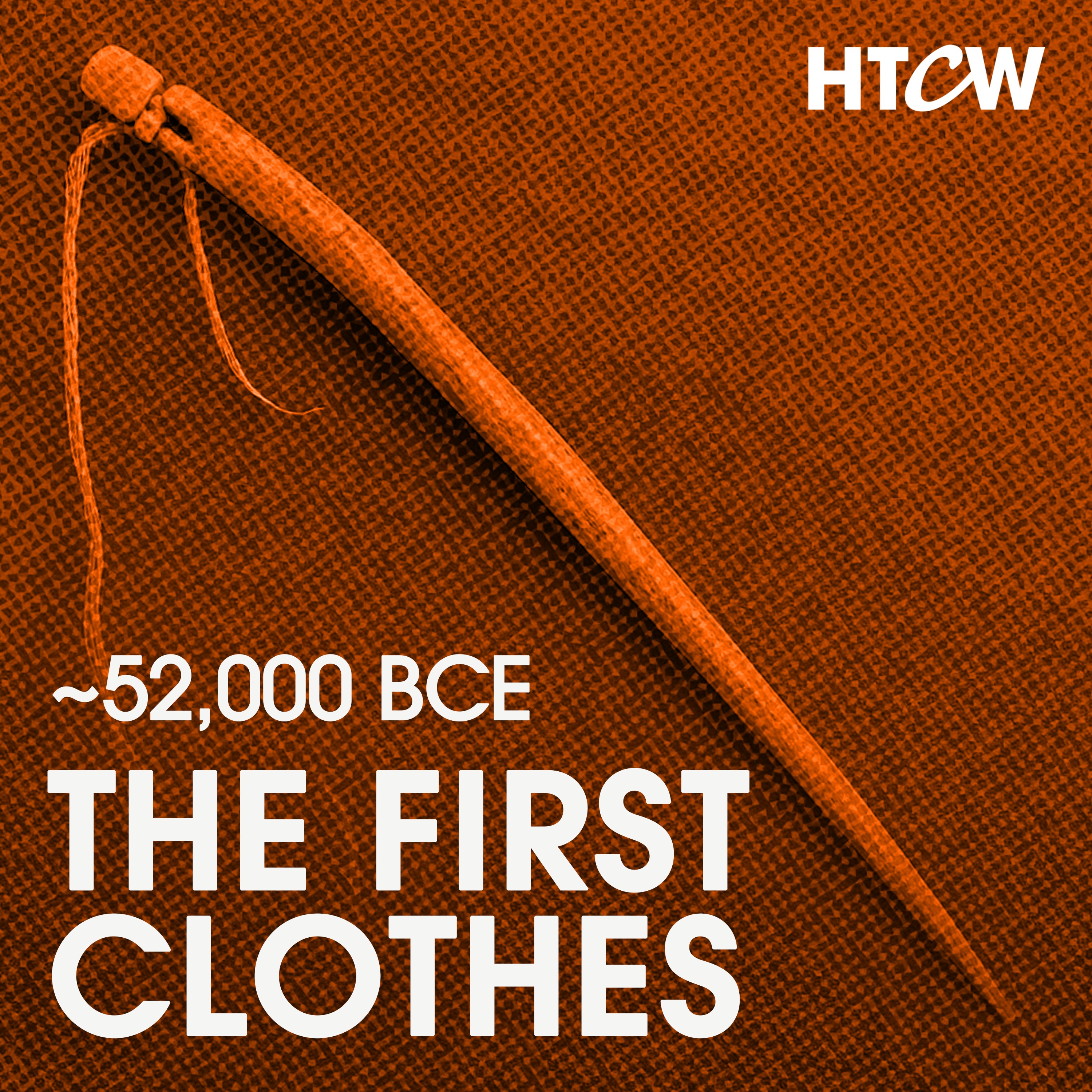 [~52,000BC] The Eyed Needle: The History of Clothes, Fashion, Beauty and Status Games