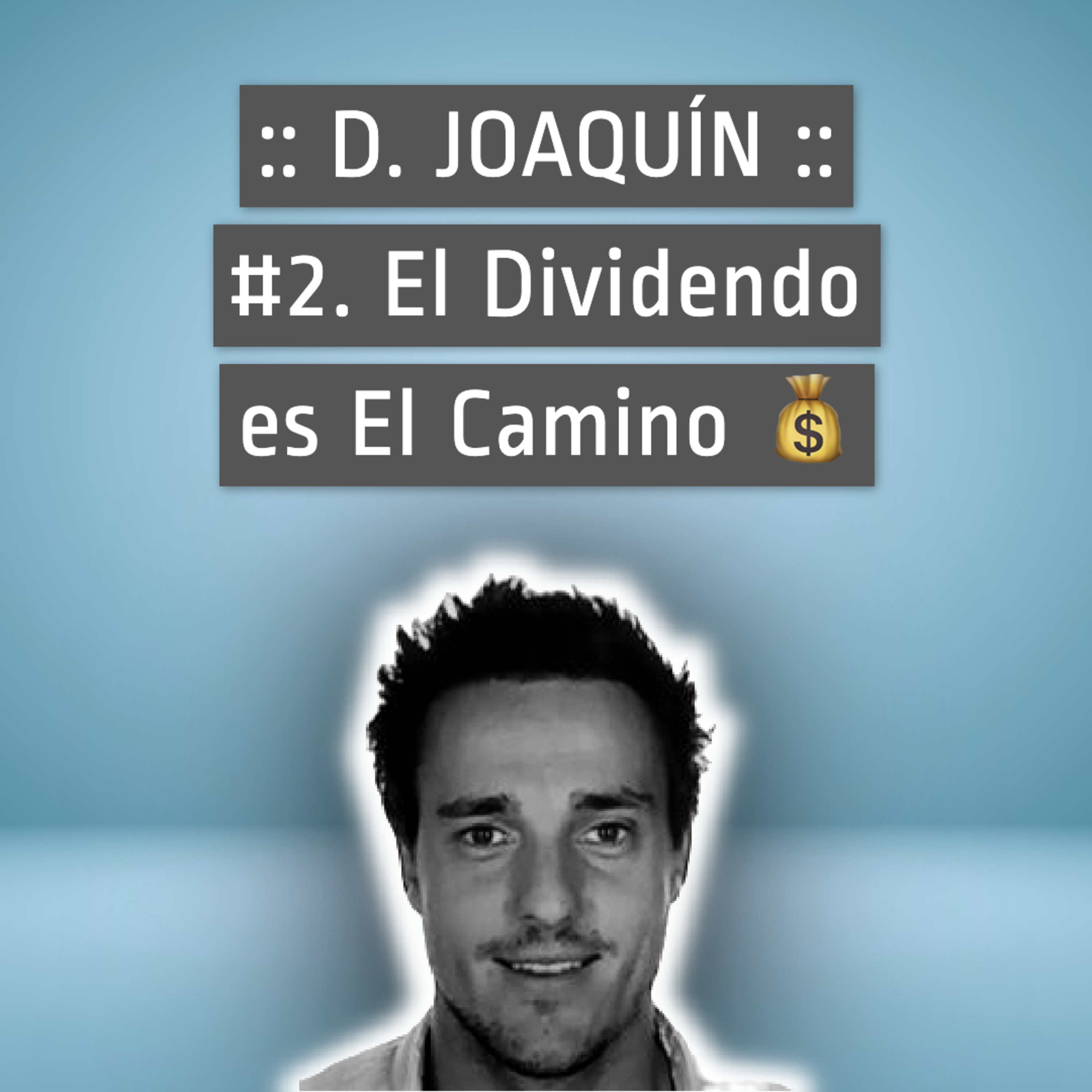 El DIVIDENDO es el CAMINO 💰 con D. Joaquín 🤺 MOSQUETERO #2