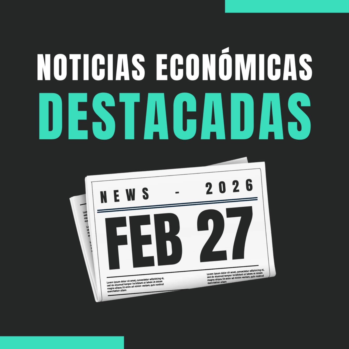 🗞️ Noticias económicas destacadas  📅 27/02/2026