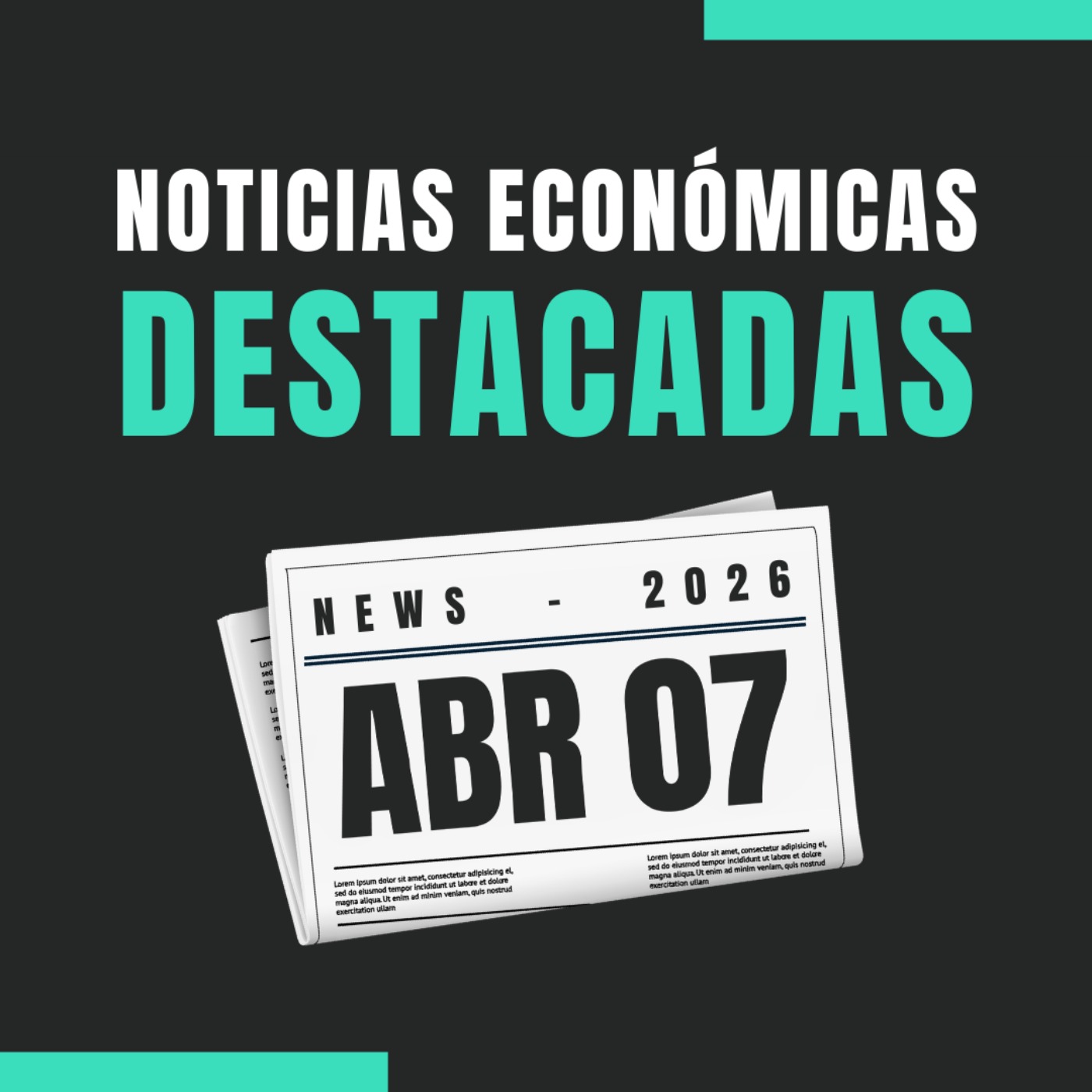 🗞️ Noticias económicas destacadas  📅 07/04/2026