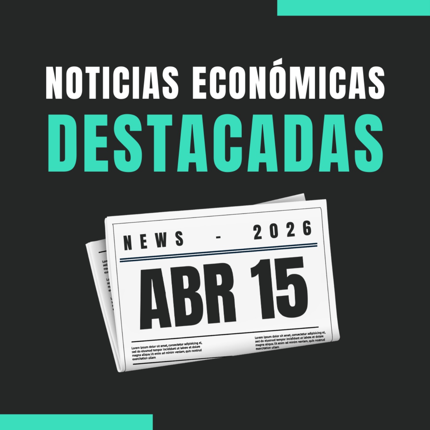 🗞️ Noticias económicas destacadas  📅 15/04/2026