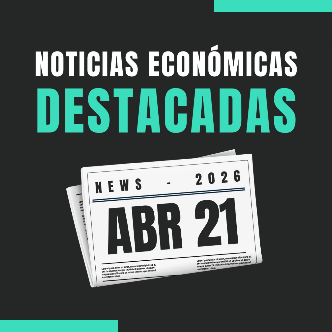 🗞️ Noticias económicas destacadas  📅 21/04/2026