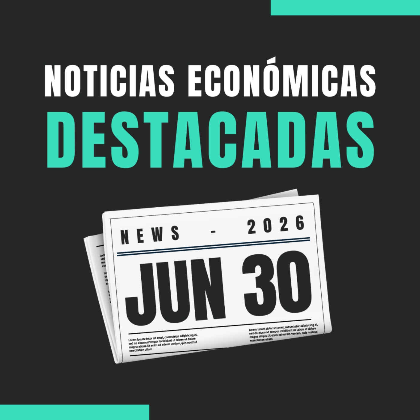 🗞️ Noticias económicas destacadas  📅 30/06/2026