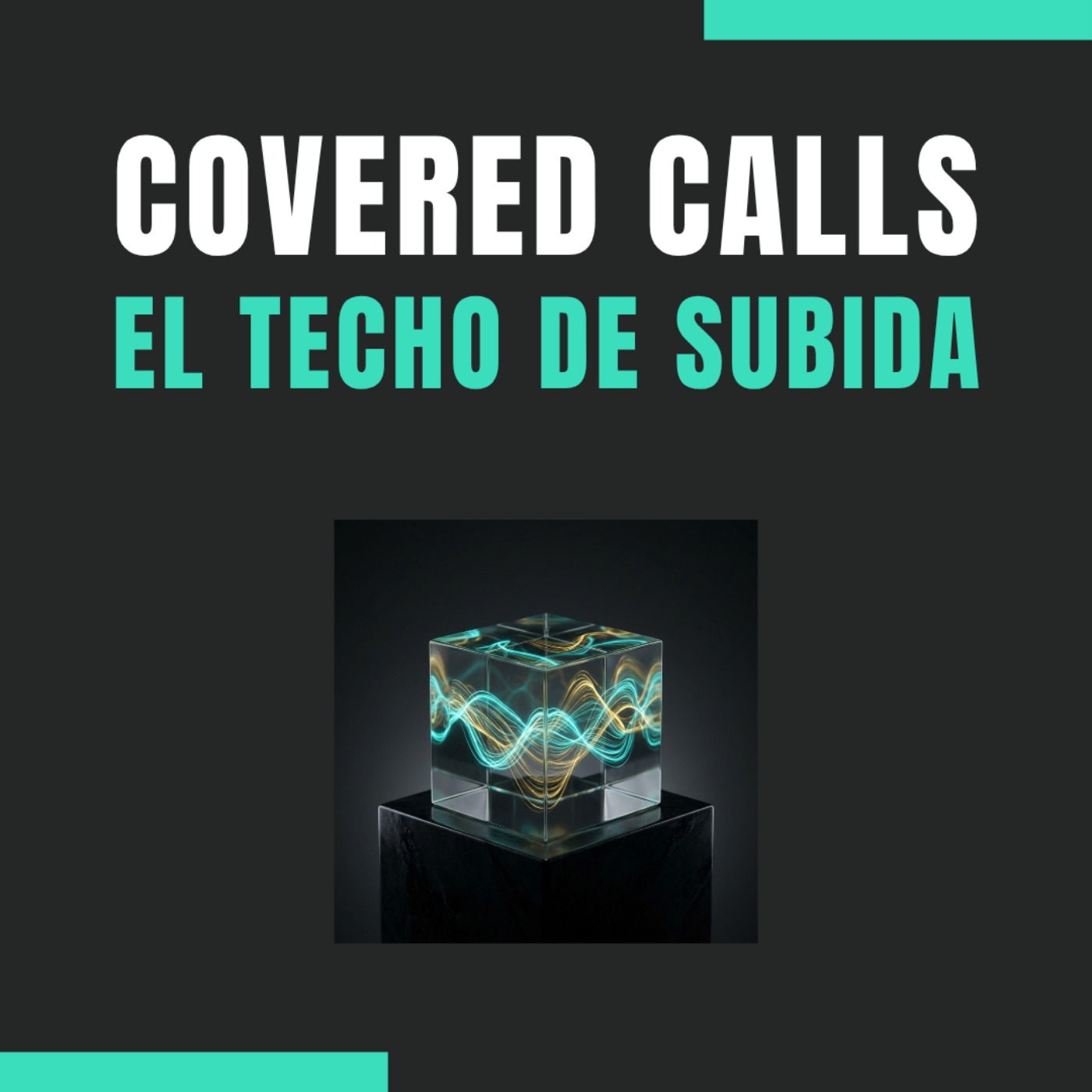⚡🏢 Cobrar un 10% de renta pero renunciar a toda la subida? El techo de los covered calls episode artwork