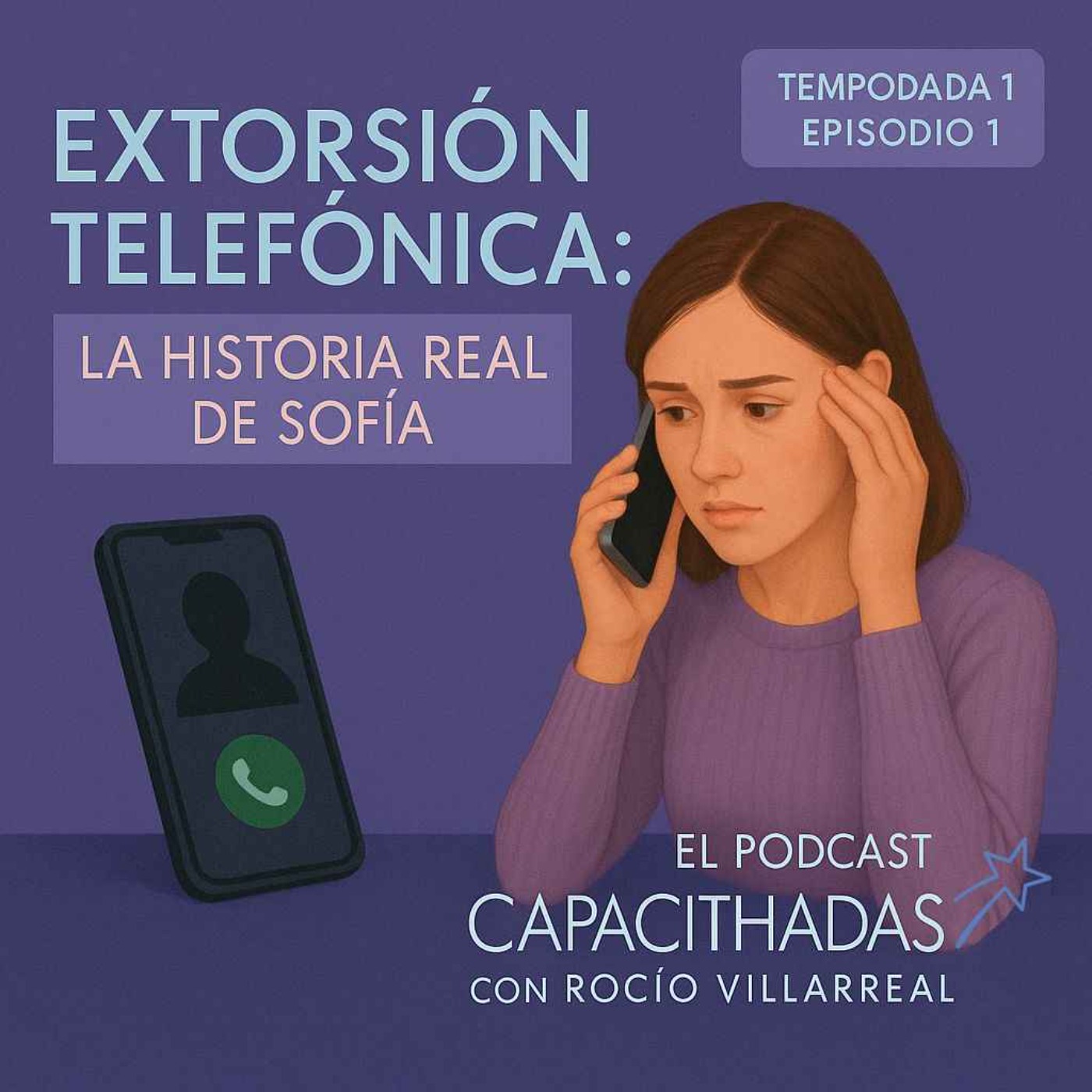 T2.E1. Extorsión telefónica: la historia real de Sofía