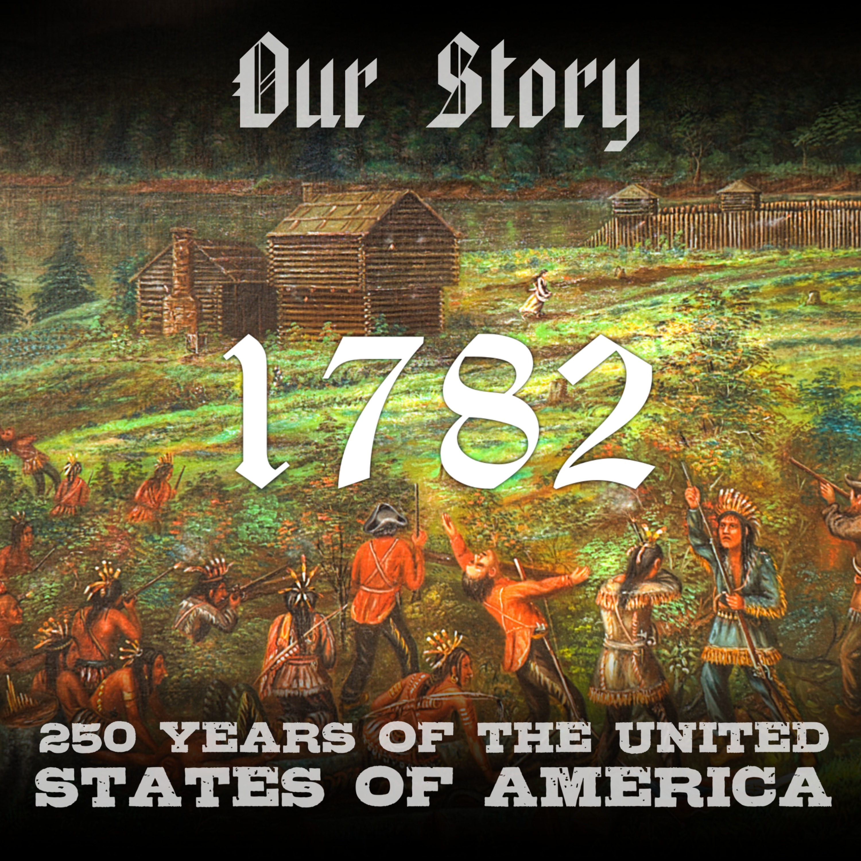 Our Story: 250 Years of The United States of America