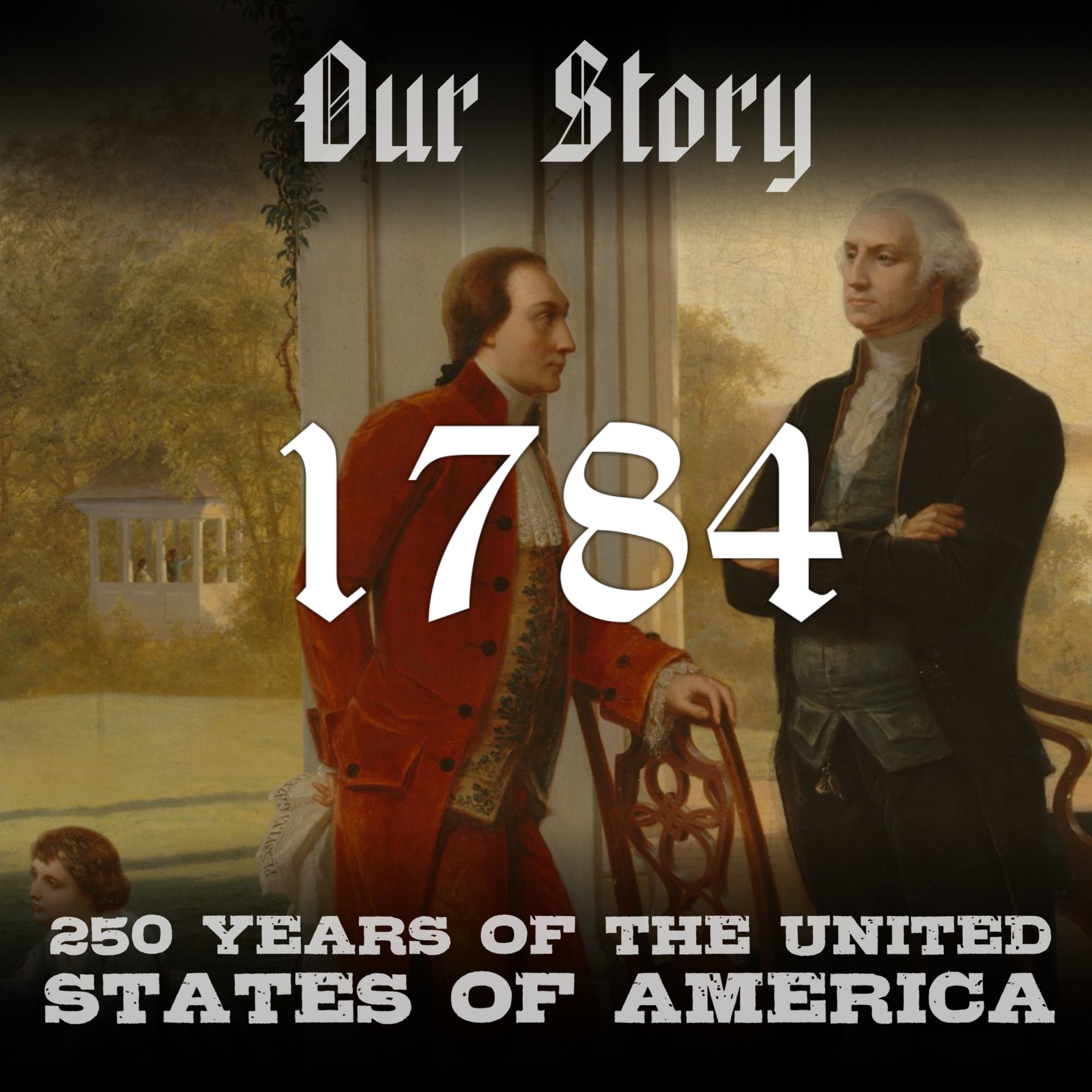 Our Story: 250 Years of The United States of America