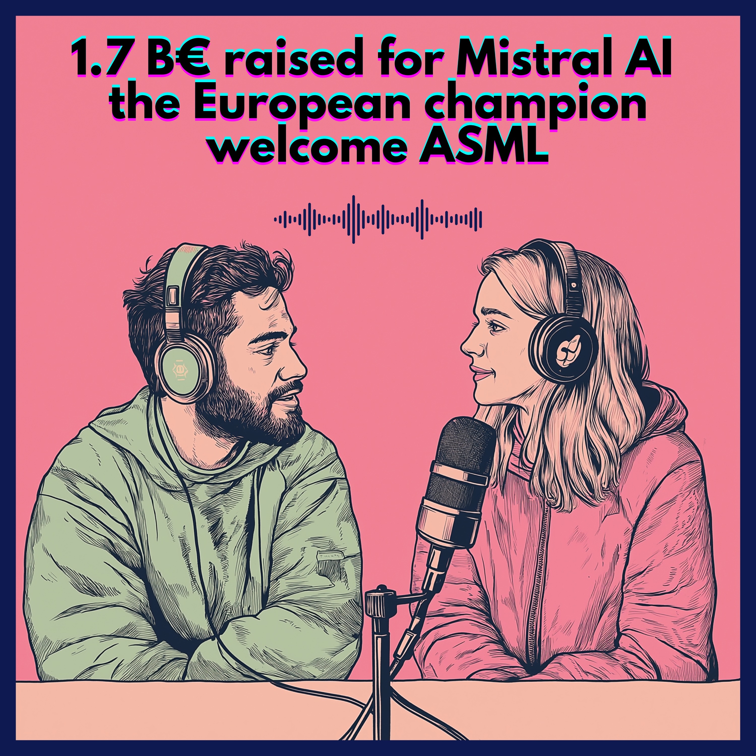 1.7 B€ raised for Mistral AI, the European champion welcome ASML