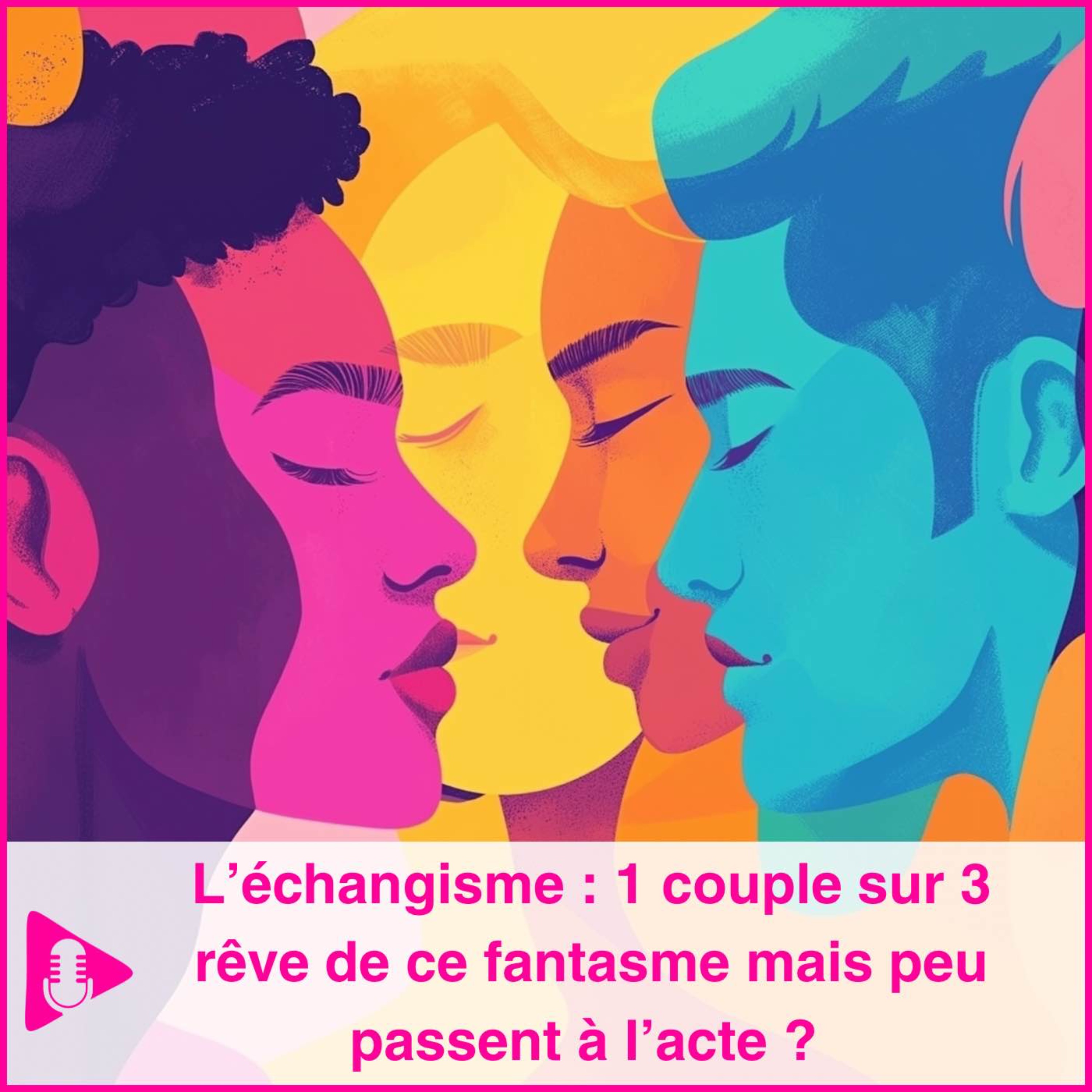 L’échangisme :  1 couple sur 3 rêve de ce fantasme
