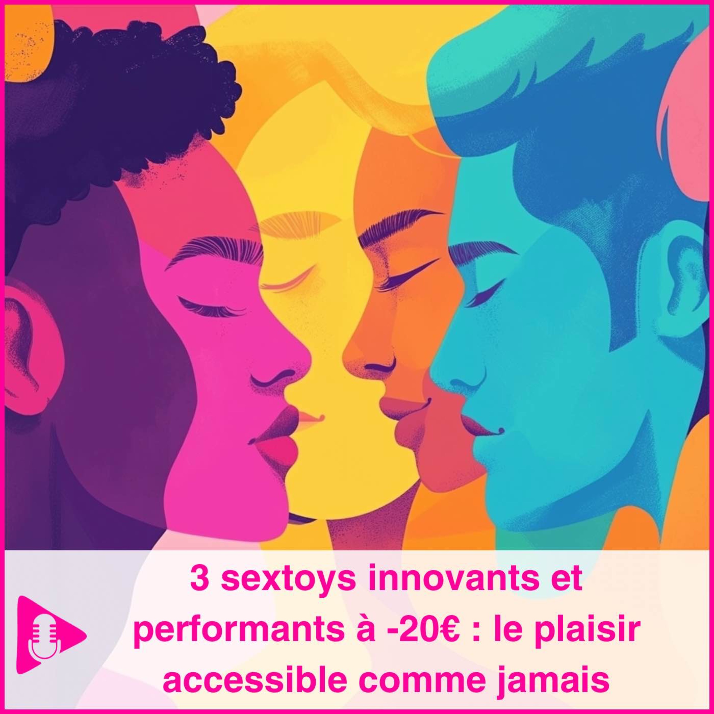 3 sextoys innovants et performants à -20€