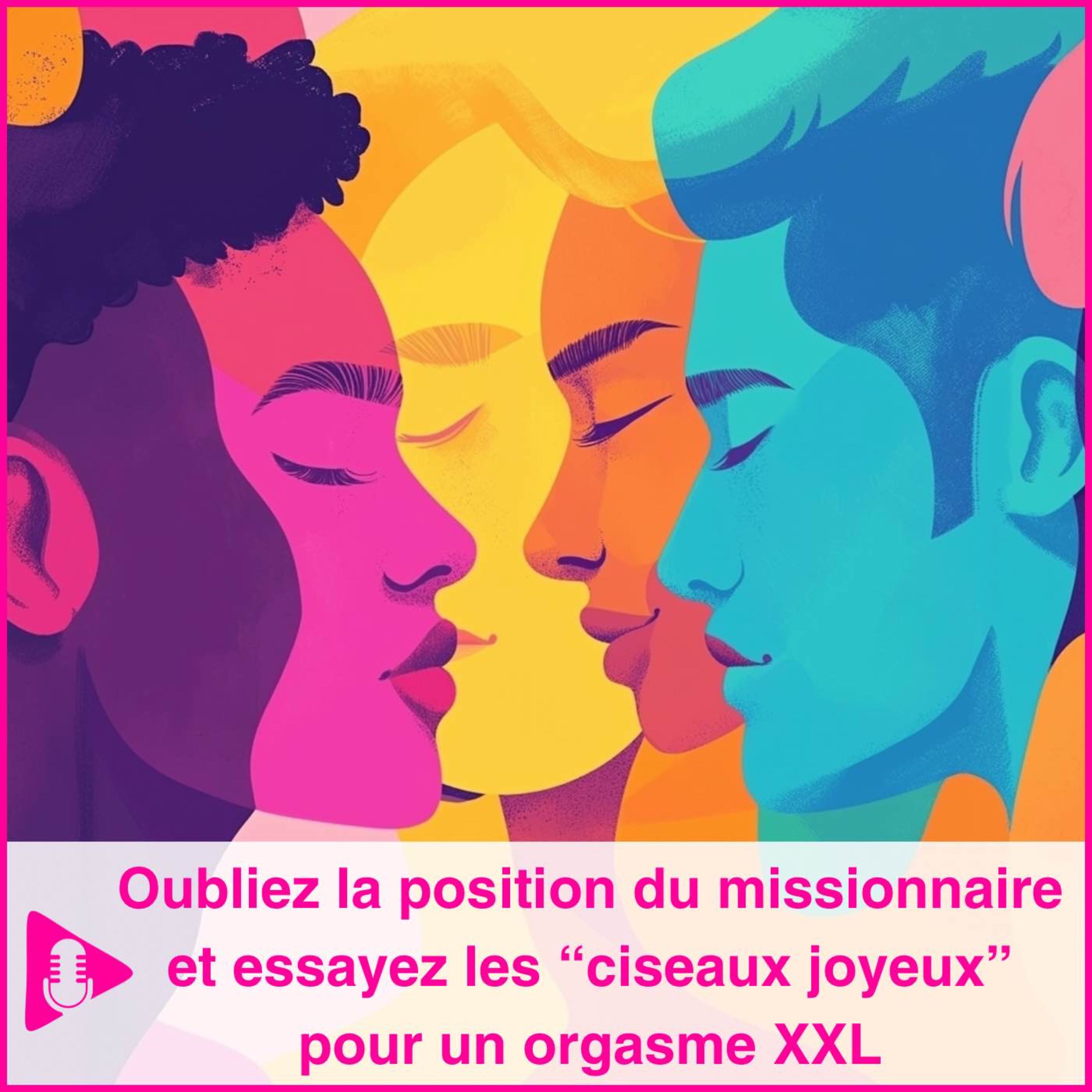 Oubliez la position du missionnaire et essayez les « ciseaux joyeux » pour un orgasme XXL