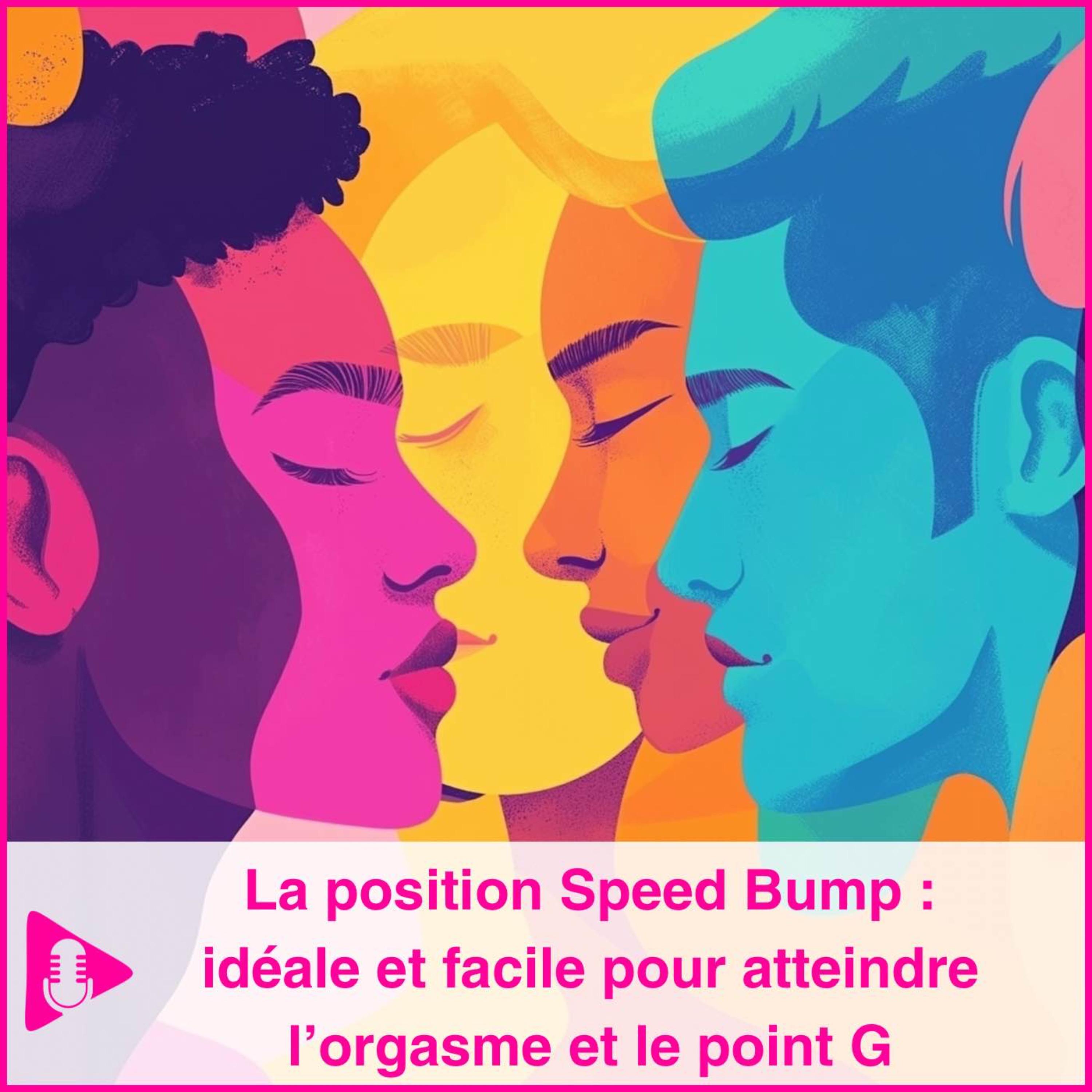 La position Speed Bump : idéale et facile pour atteindre l’rorgasme et le point G