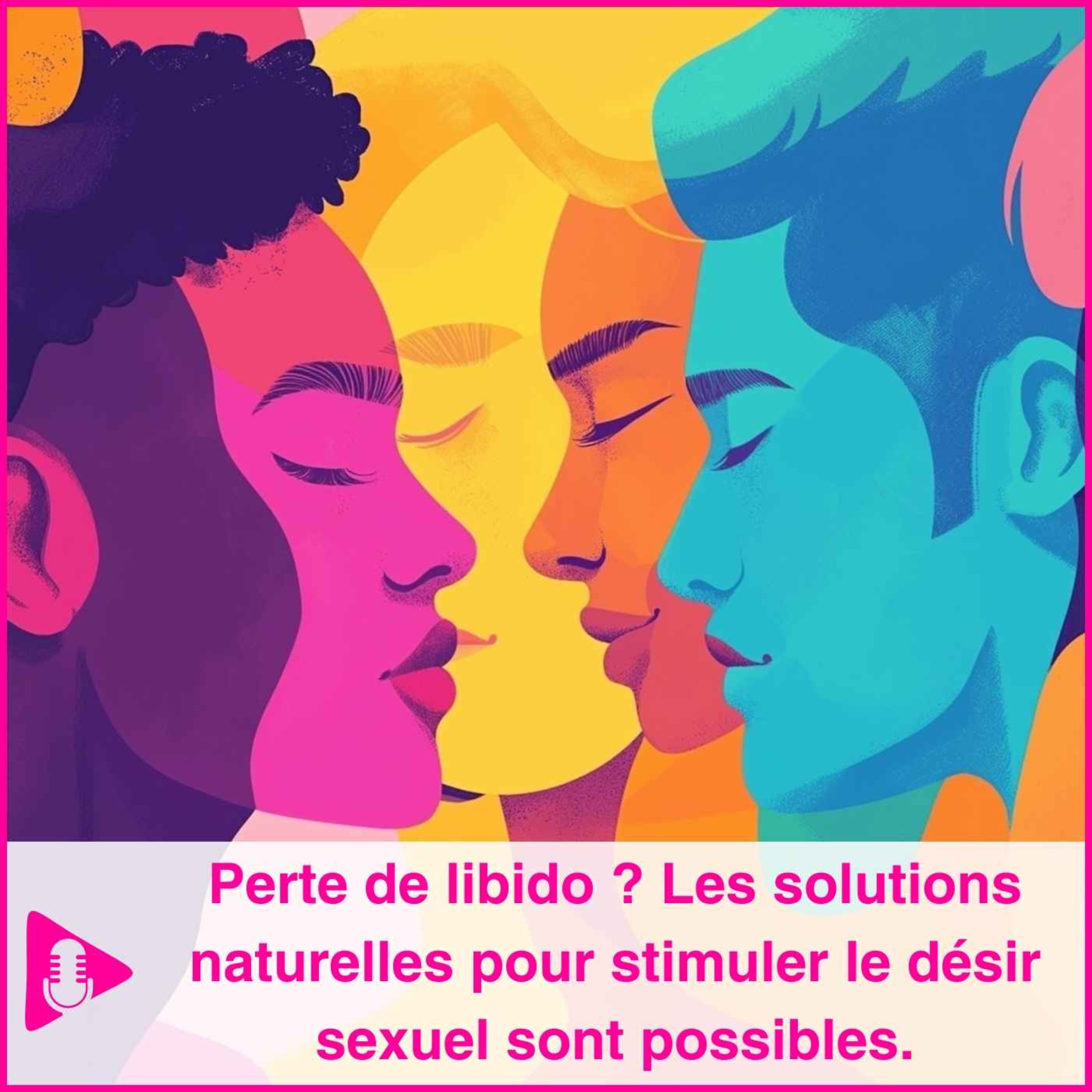 Perte de libido ? Les solutions naturelles pour stimuler le plaisir sexuel