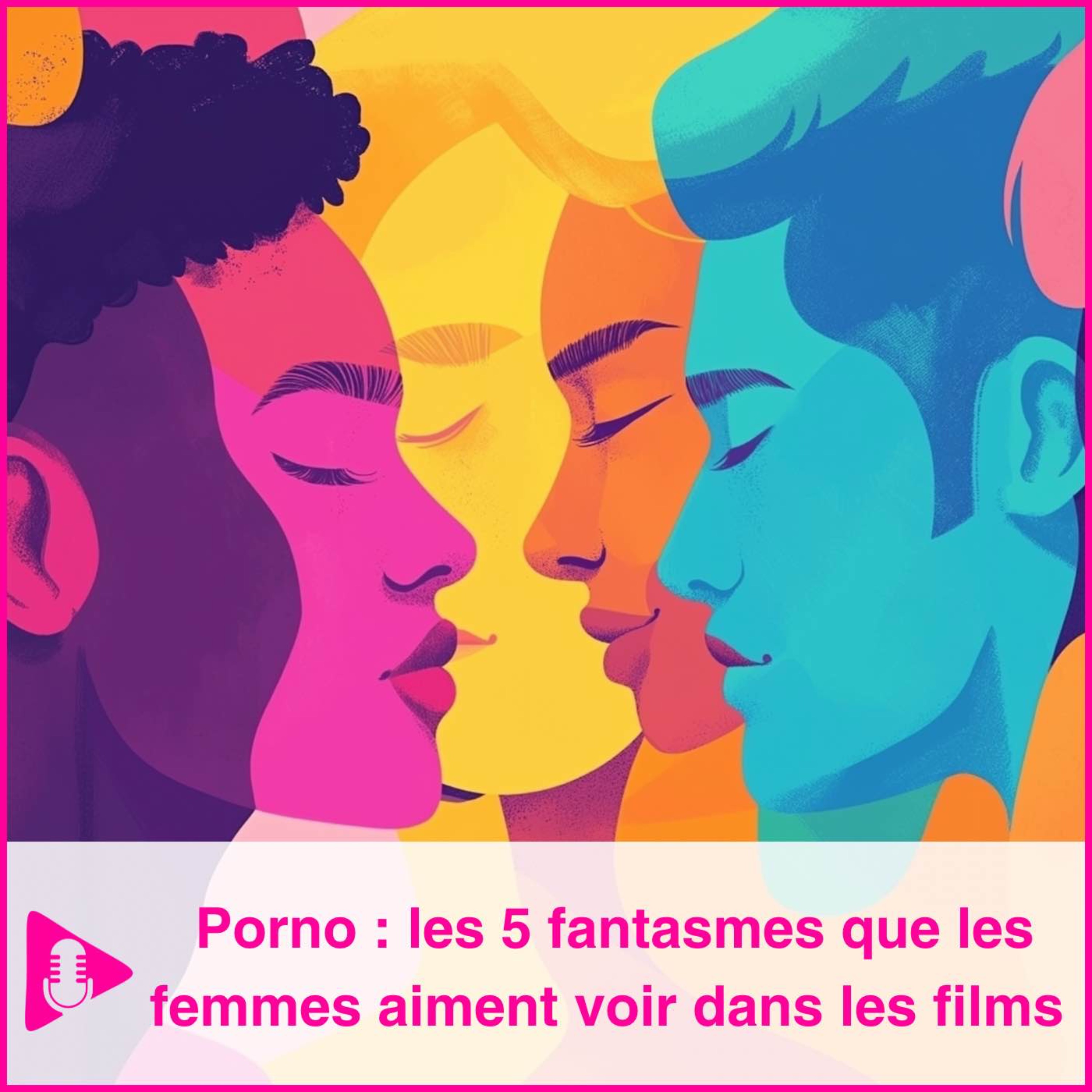 Porno : les 5 fantasmes que les femmes aiment voir dans les films