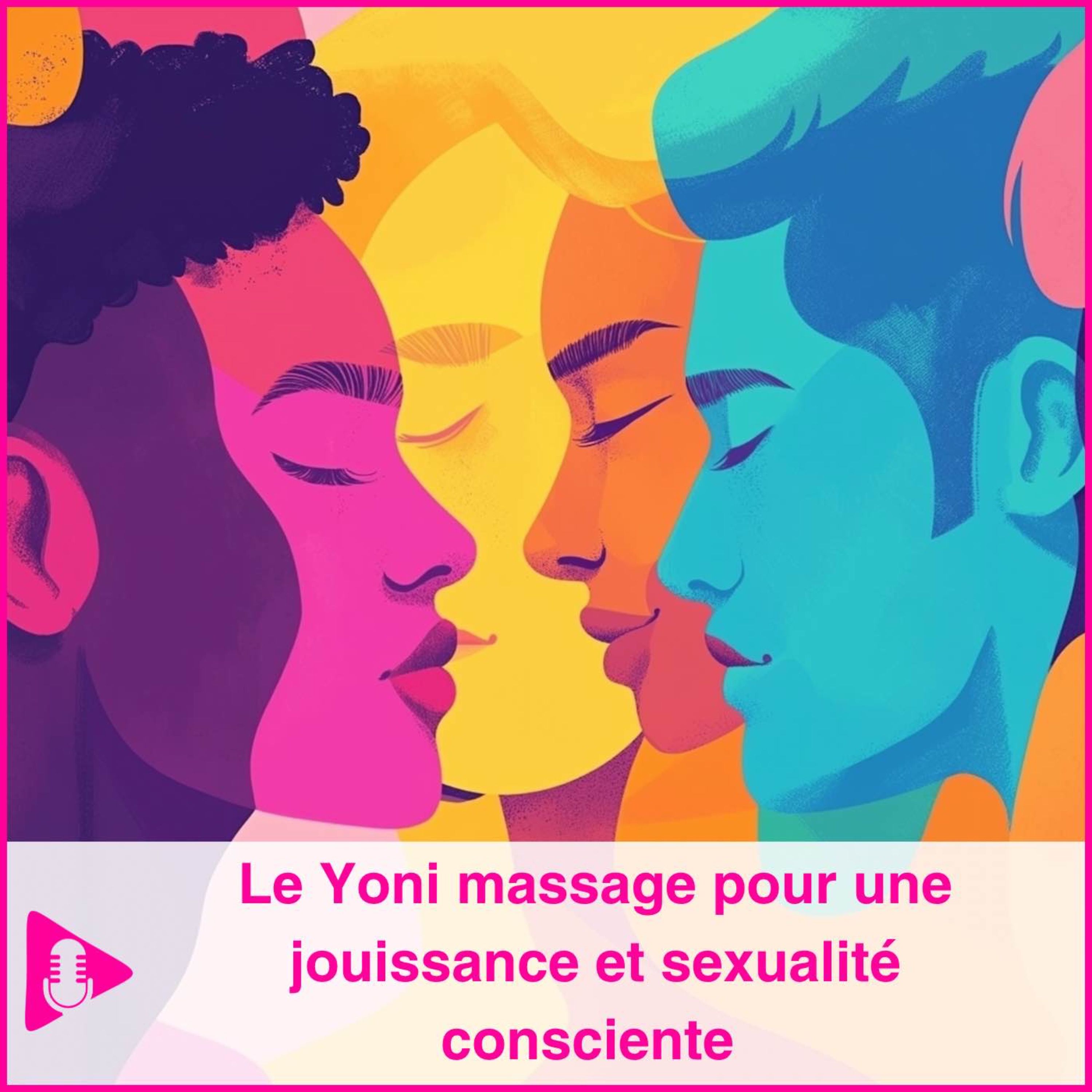 Le Yoni massage pour une jouissance et sexualité consciente