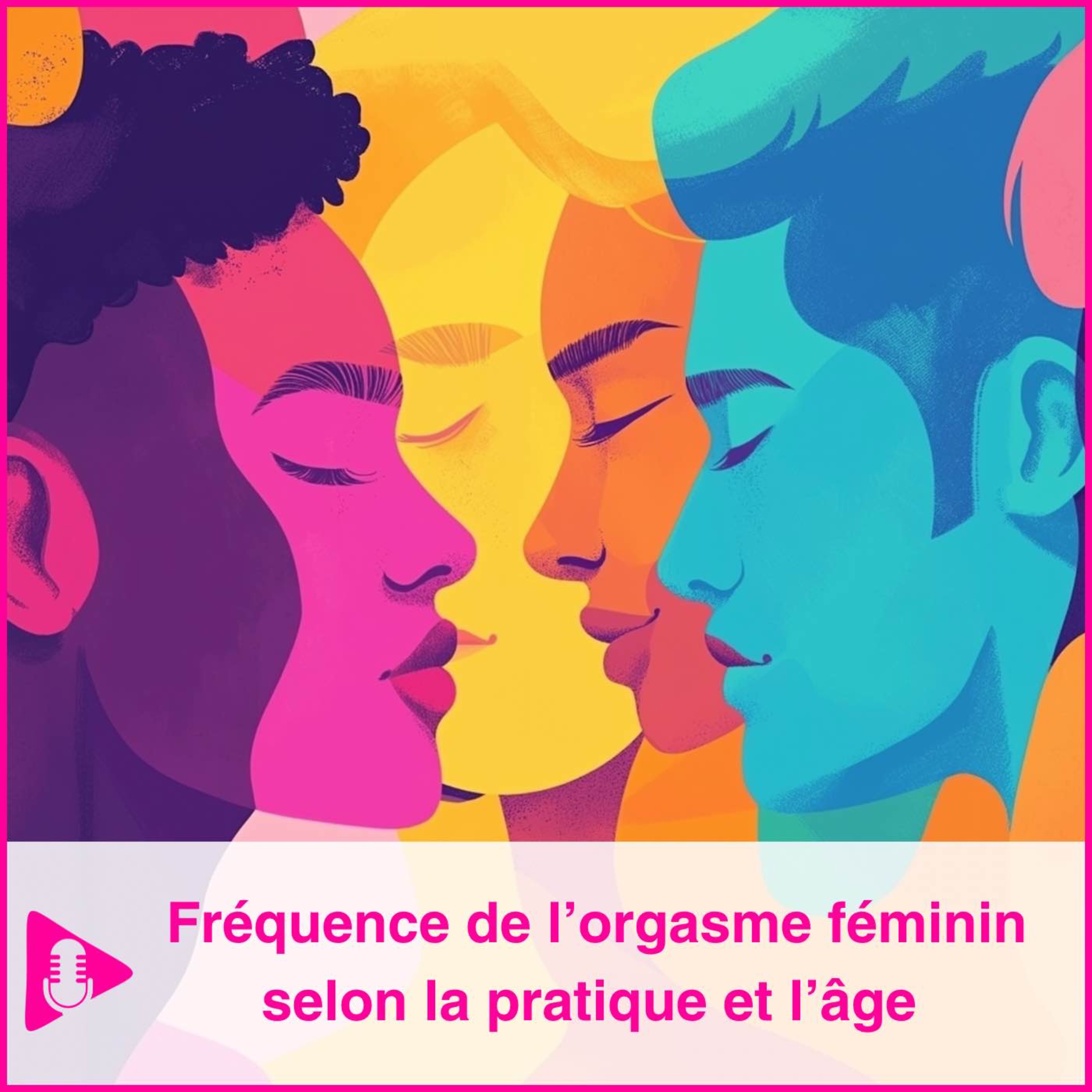 Fréquence de l’orgasme féminin selon la pratique et l’âge