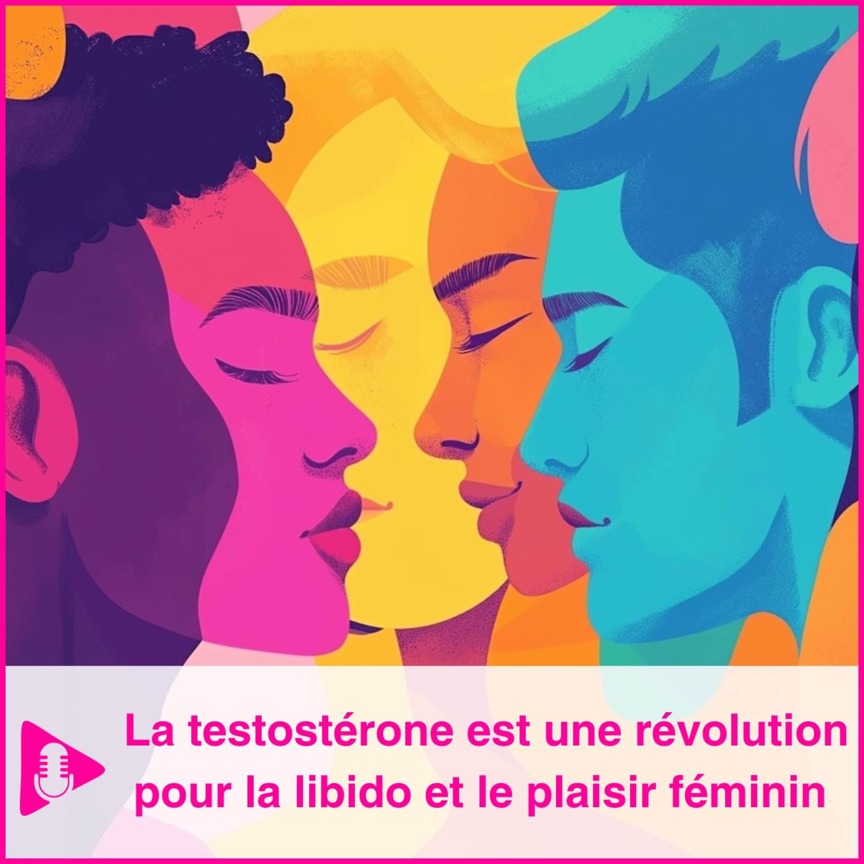 La testostérone est une révolution pour la libido et le plaisir féminin episode artwork