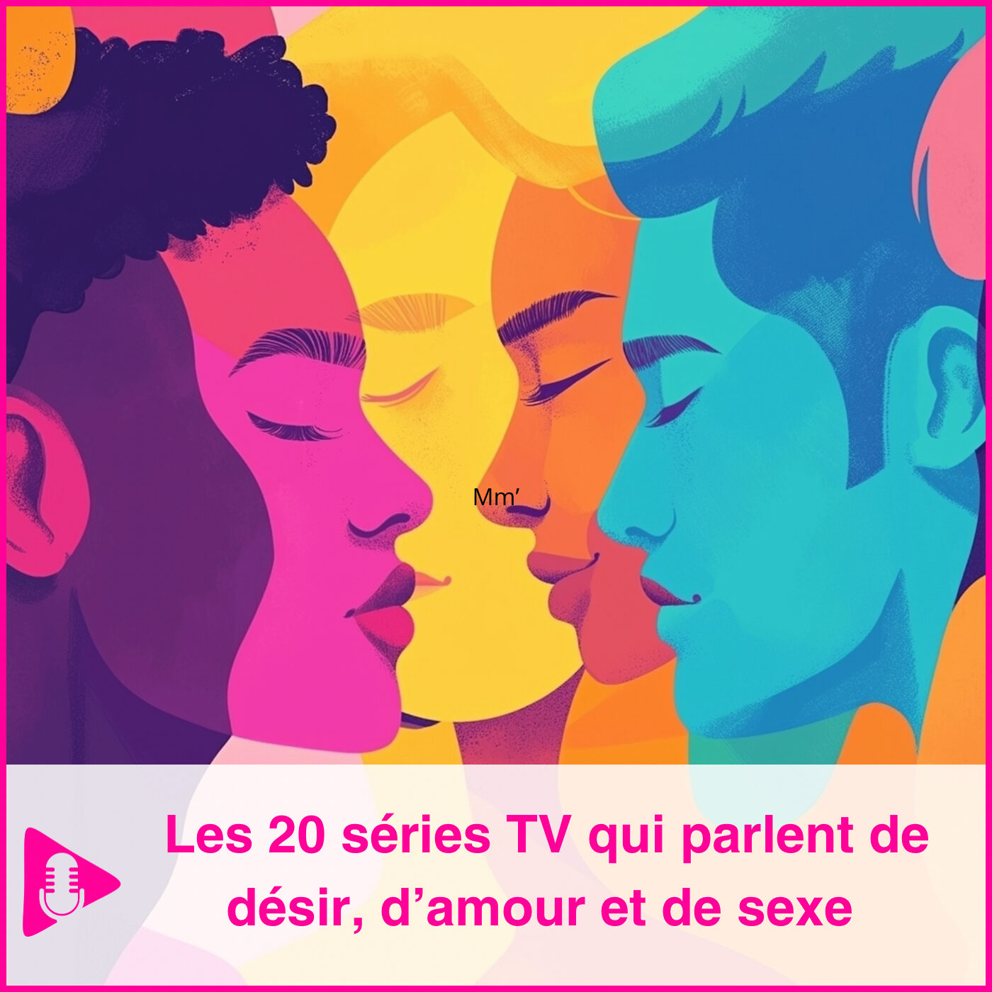 Les 20 séries TV qui parlent de désir, d’amour et de sexe