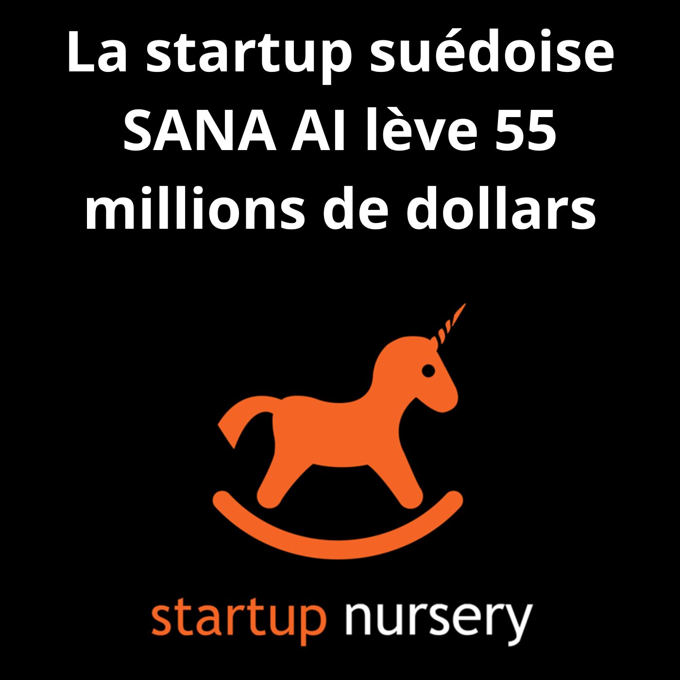 La startup suédoise SANA AI lève 55 millions $ avec une valo à 500 M$