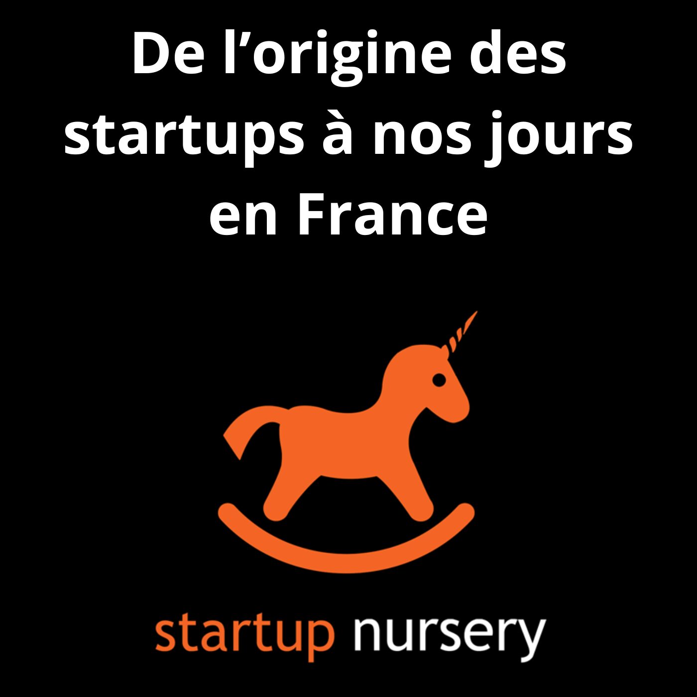 De l'origine des startups à nos jours en France