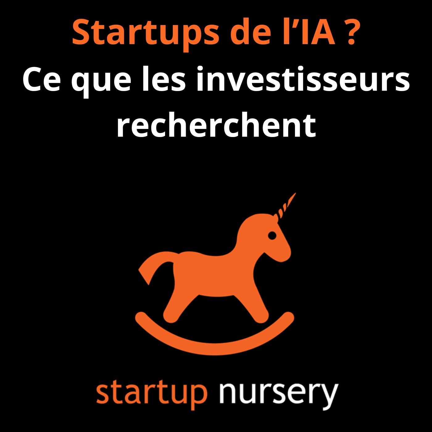 Startups de l’IA ? Ce que les investisseurs recherchent