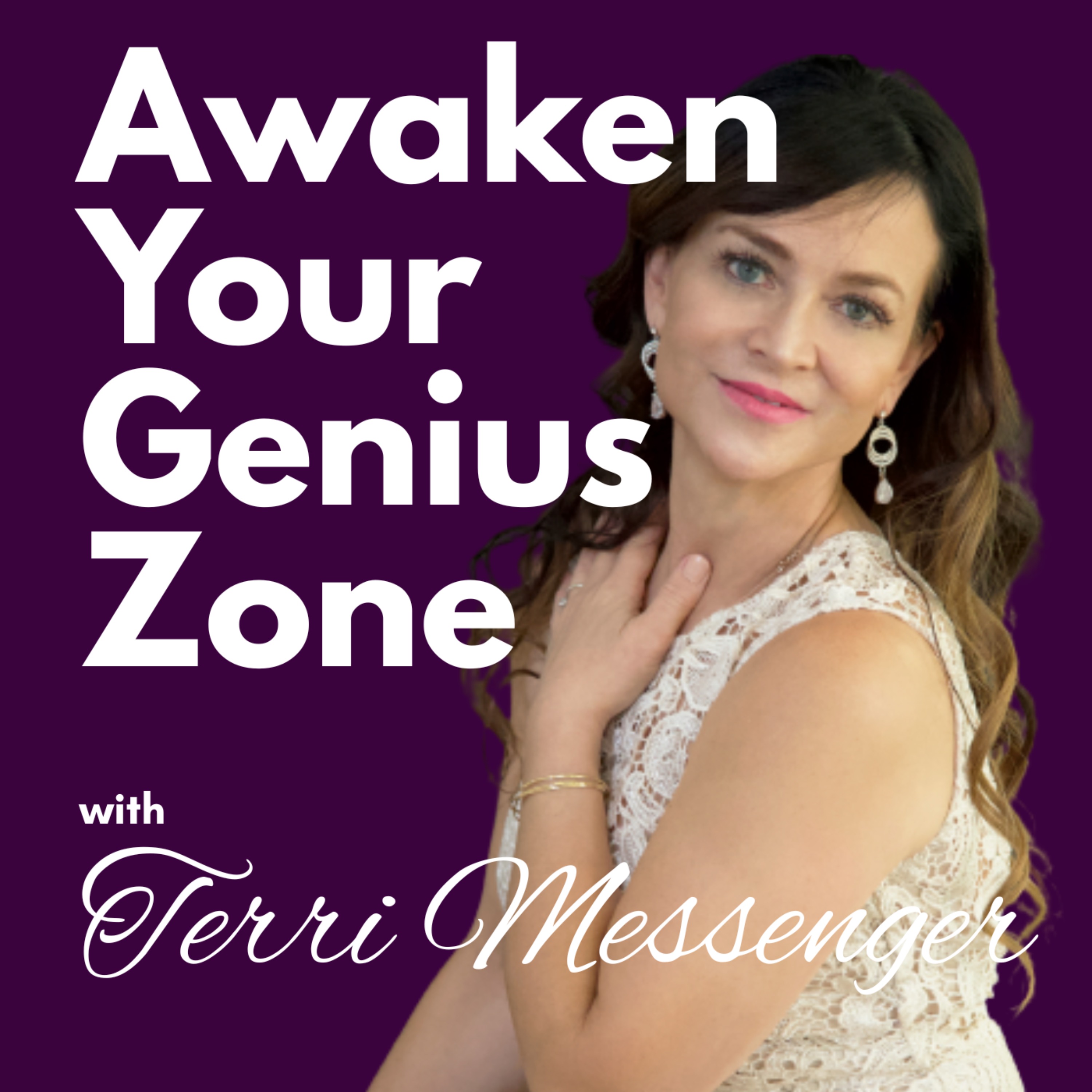 Awaken Your Genius Zone with Terri Messenger