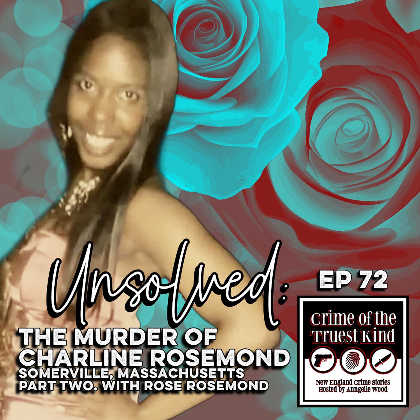 EP 72 | Unsolved: The Murder of Charline Rosemond, Somerville, Massachusetts | Part Two