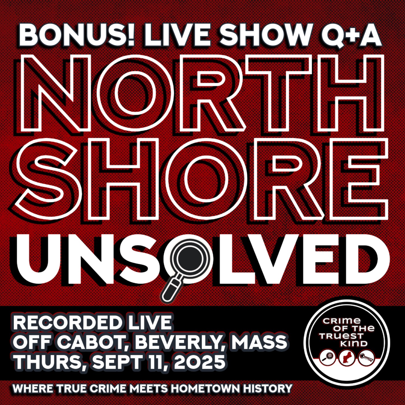 BONUS! Live Show Q+A, North Shore Unsolved