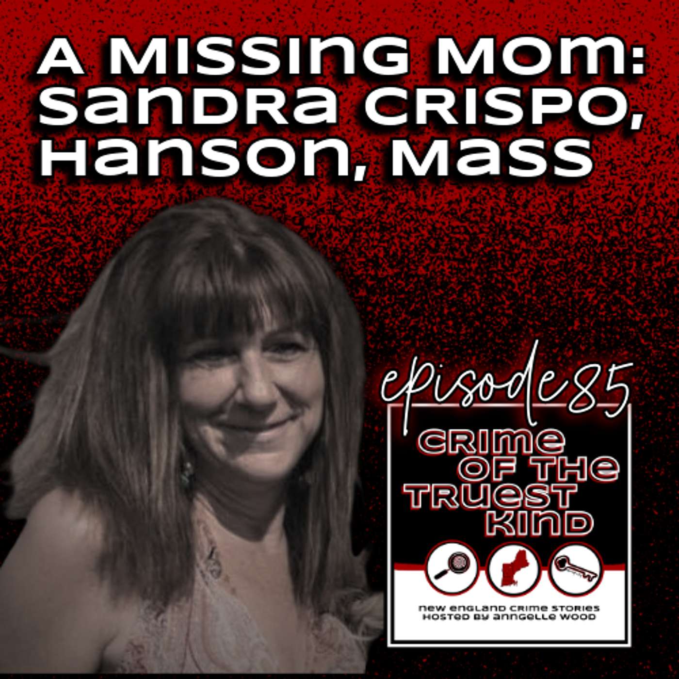 EP 85 | A Missing Mother: Sandra Crispo, Hanson, Mass, with her daughter Laina McMahon