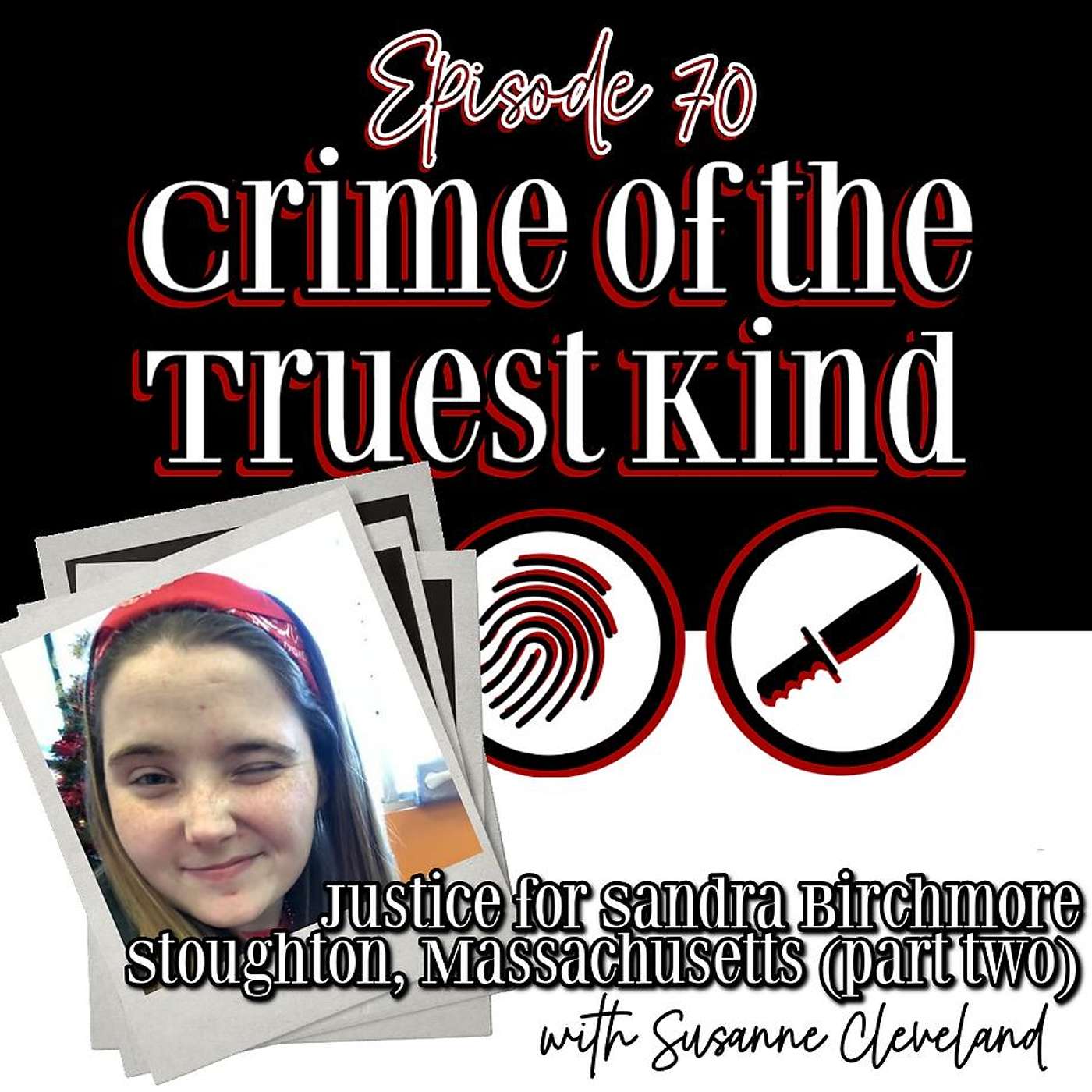 EP 70 | Justice For Sandra Birchmore, Stoughton, Massachusetts | Part Two with Susanne Cleveland