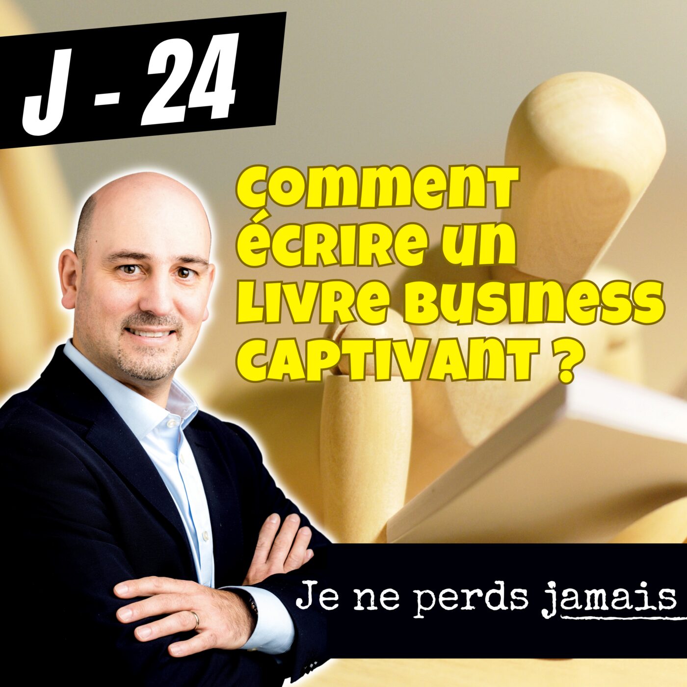 [ J – 24 ] Ecrire un livre Business : comment écrire un livre captivant ?