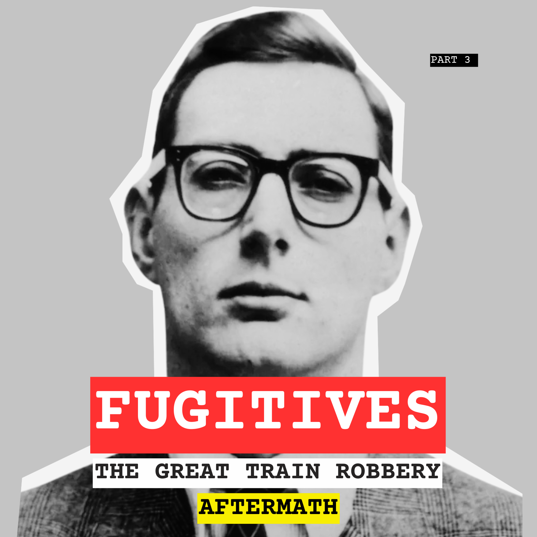 Fugitives: The Great Train Robbery - Part 3