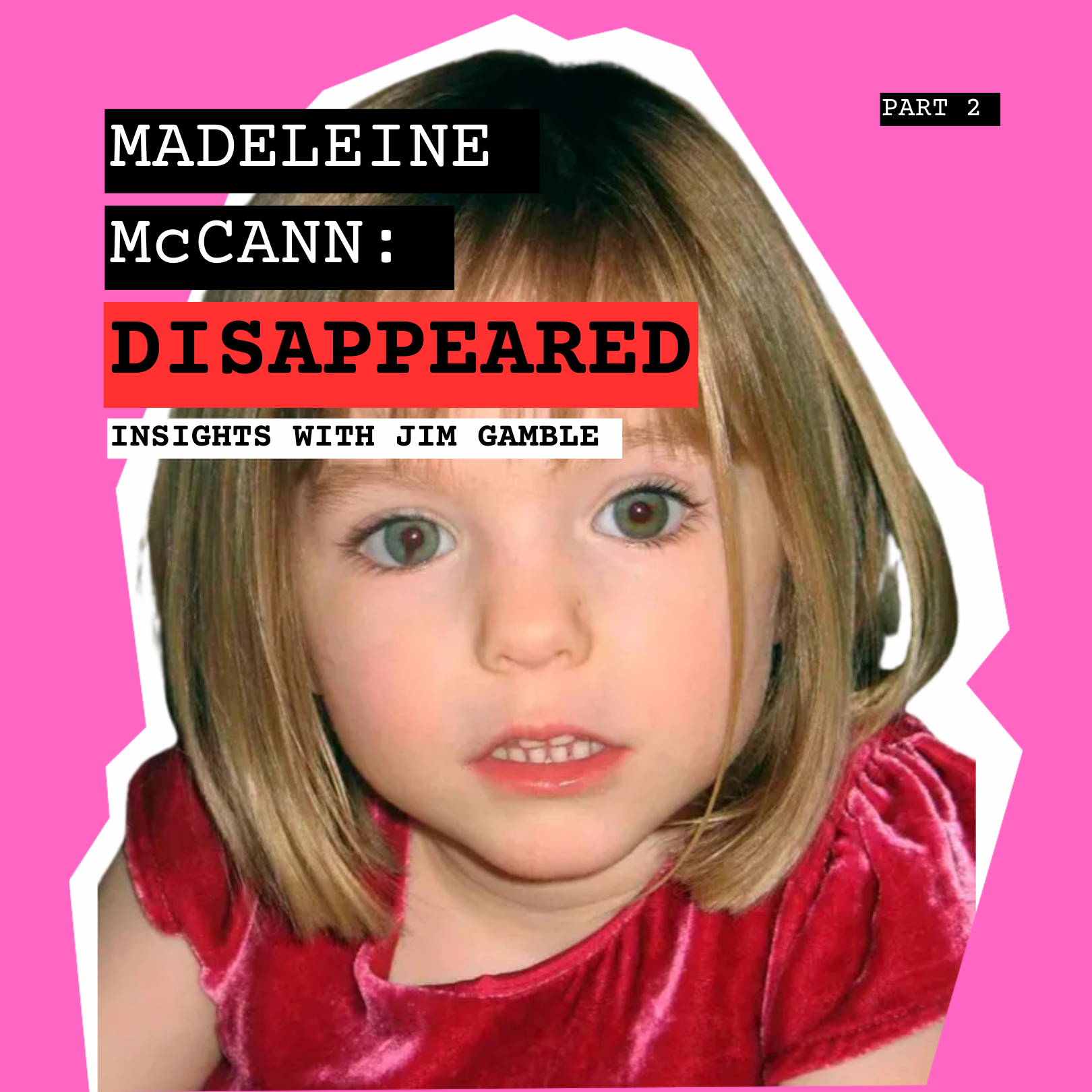 Madeleine McCann: Disappeared: Part 2 – Jim Gamble Breaks Down Operation Grange