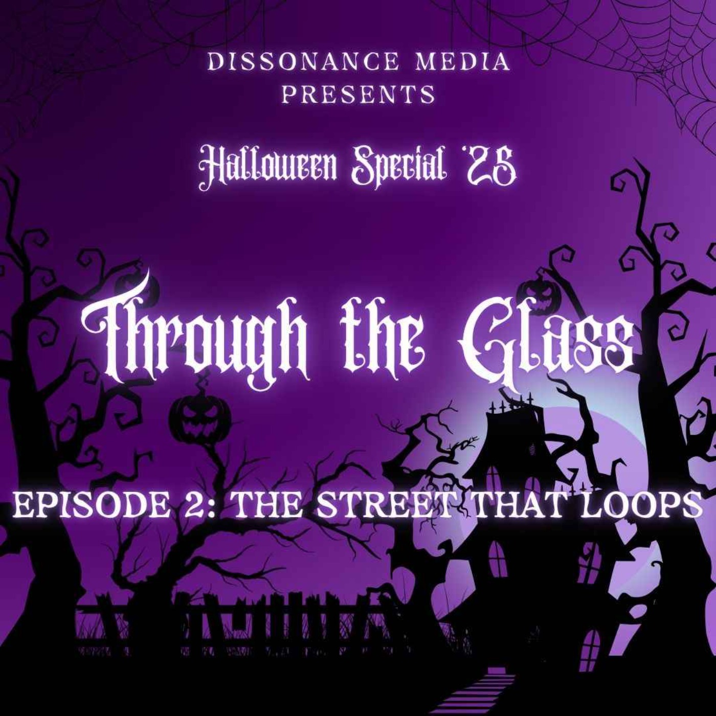 The Night's End Halloween Special '25 - Through the Glass - Ep2: The Street that Loops